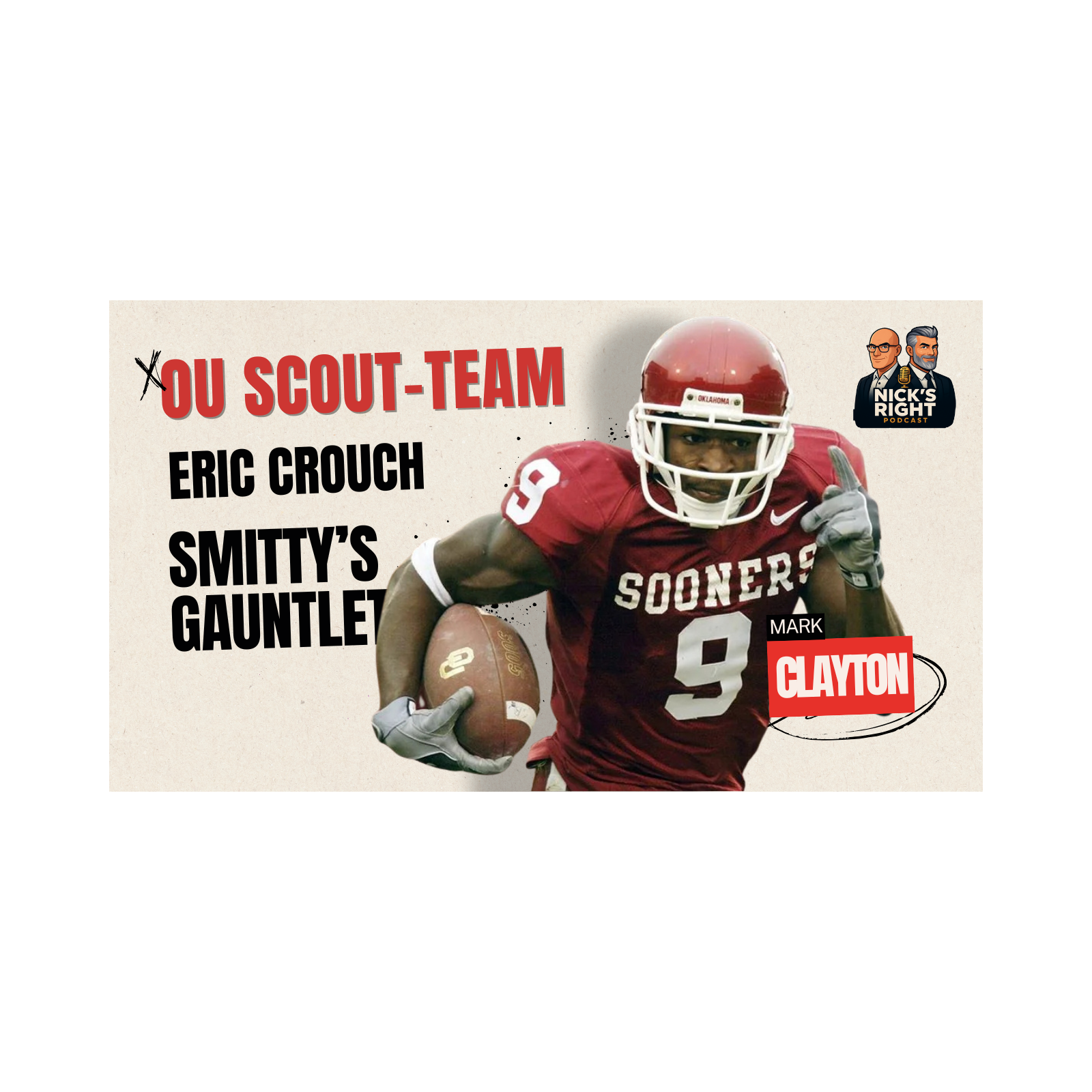 Mark Clayton on OU Scout-Team, Eric Crouch, Smitty’s Gauntlet | Nick’s Right Podcast Ep. 10 Pt 1 episode artwork