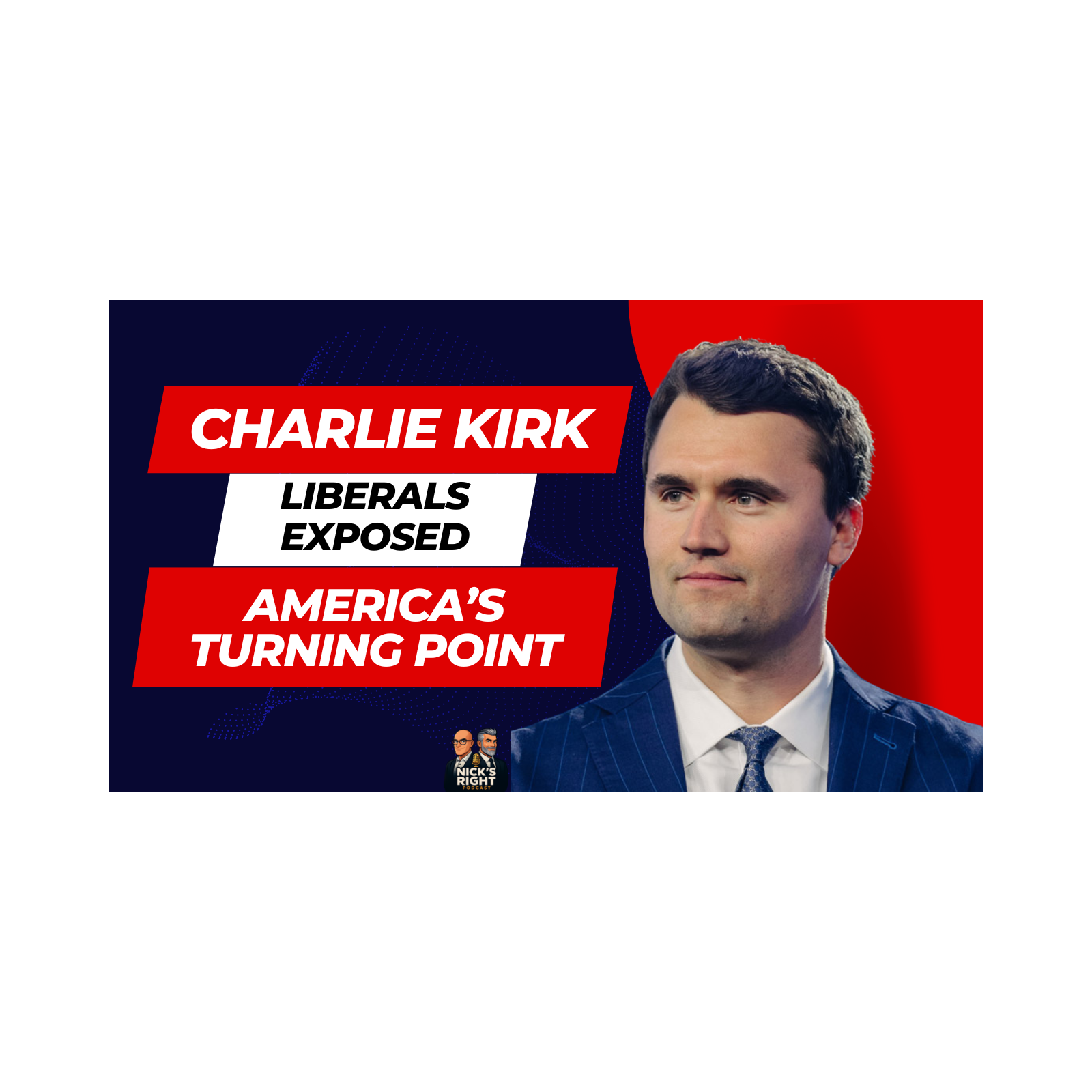 Charlie Kirk, Evil Exposed & America’s Turning Point | Nick’s Right Podcast episode artwork