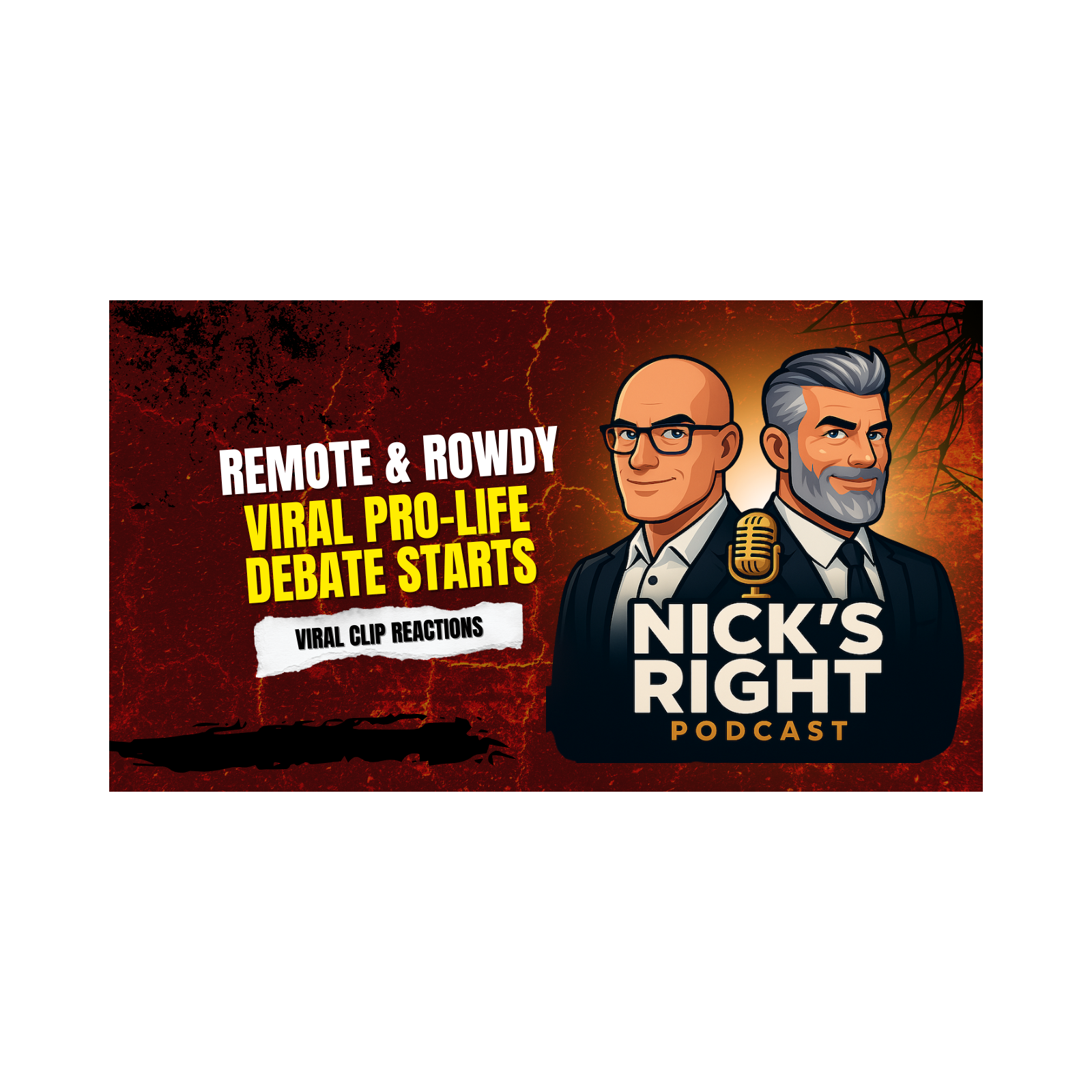 Remote & Rowdy: Viral Pro-Life Debate Starts - Nick's Right Podcast Ep 11 Pt 1 episode artwork