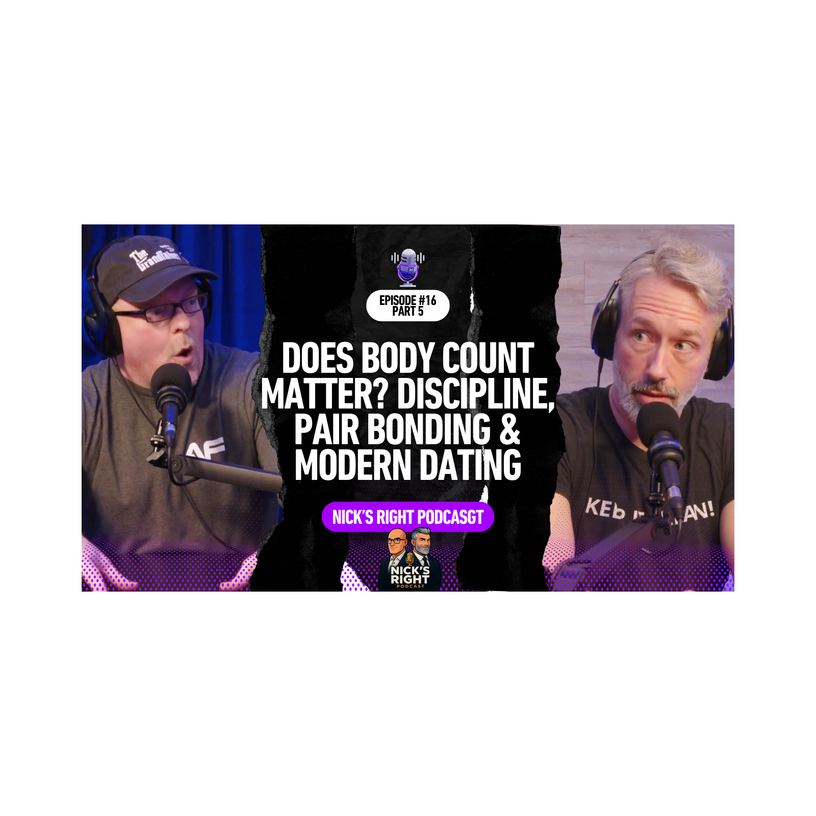 Does Body Count Matter? Discipline, Pair Bonding & Modern Dating — Nick’s Right Podcast Ep. 16 Part 5 episode artwork