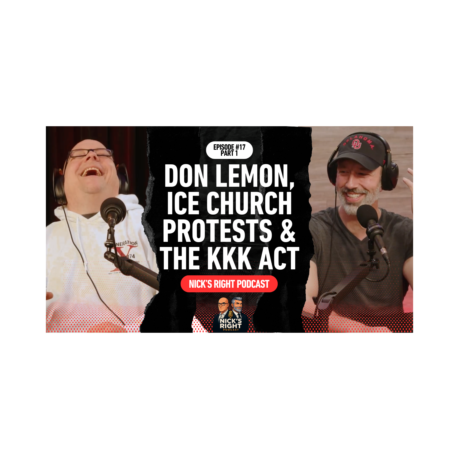 Don Lemon, ICE Church Protests & the KKK Act | Nick’s Right Podcast Ep. 17 Pt. 1 episode artwork