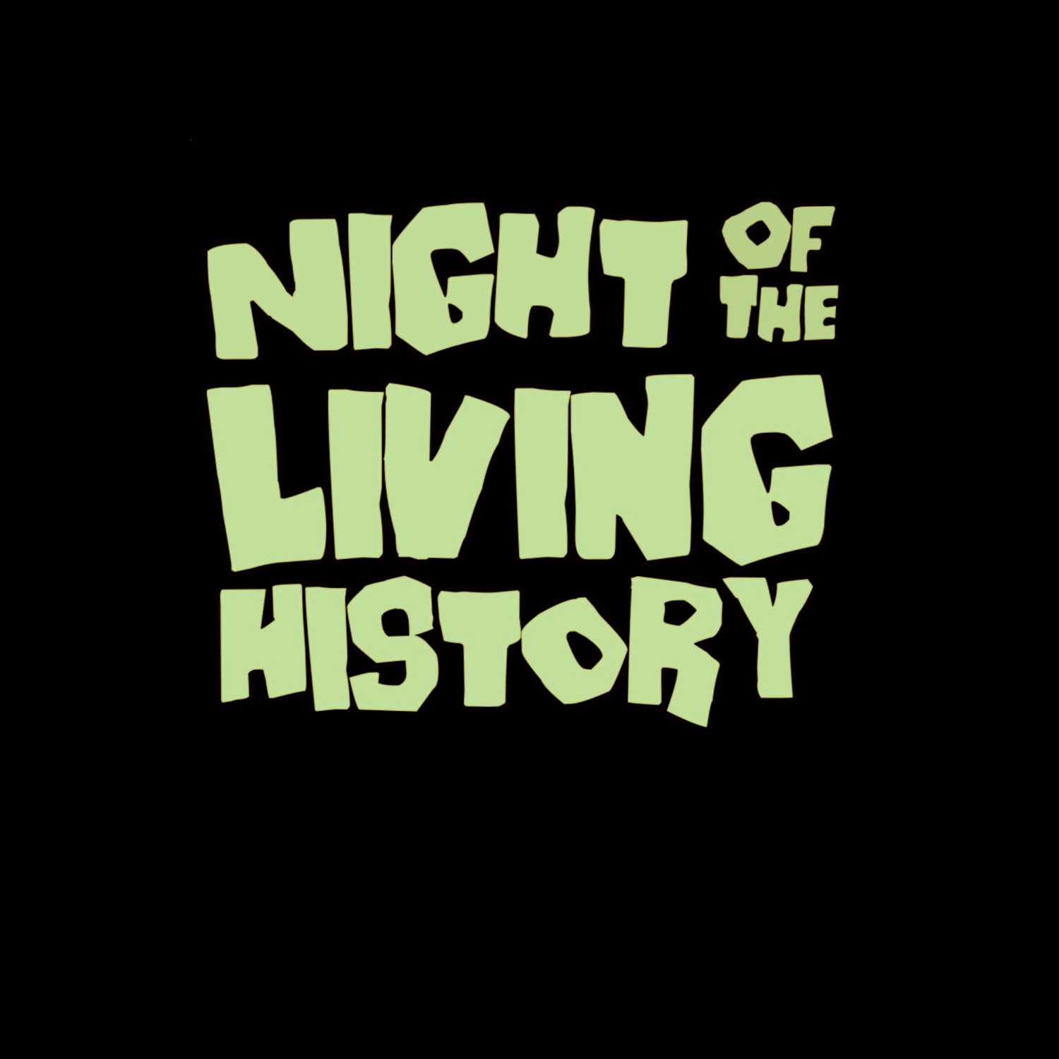Night of the Living History