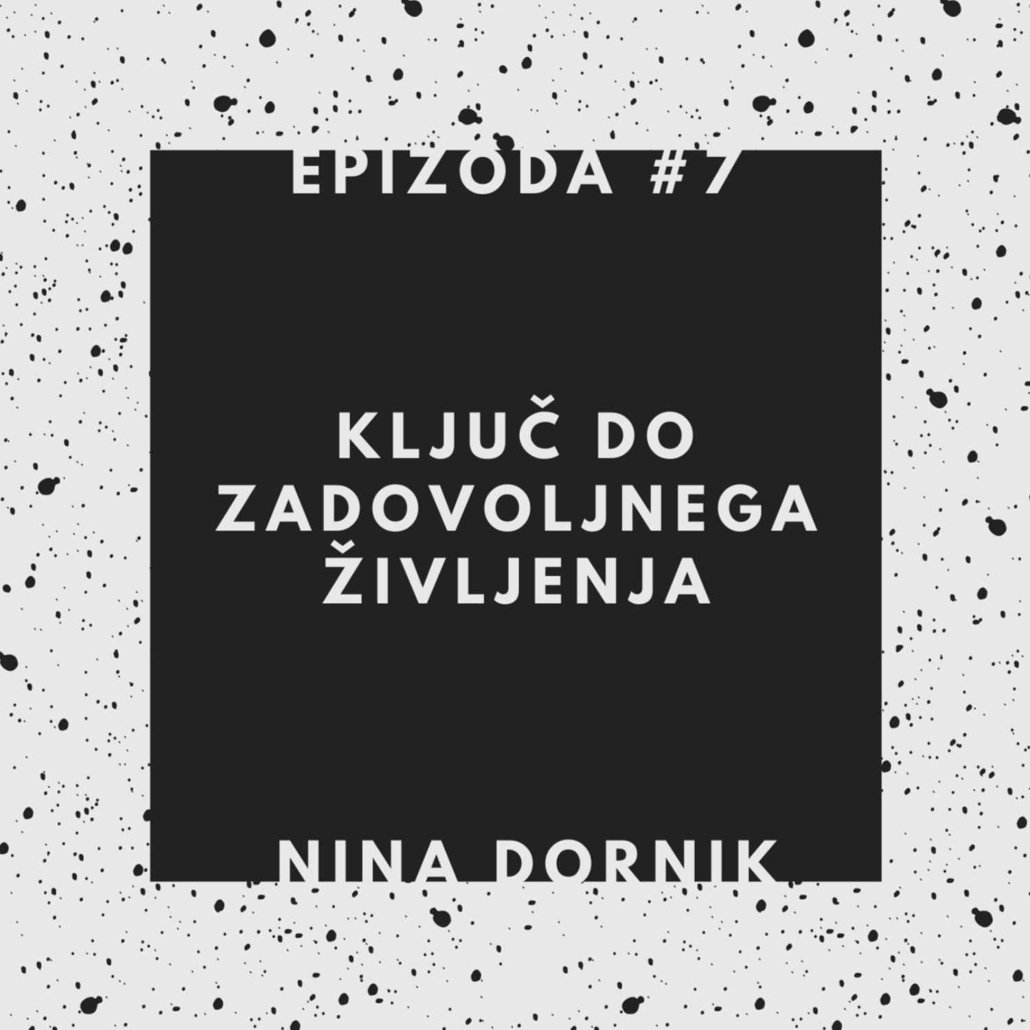 7. KLJUČ DO ZADOVOLJNEGA ŽIVLJENJA | denar, perspektiva, avtentičnost, hvaležnost...