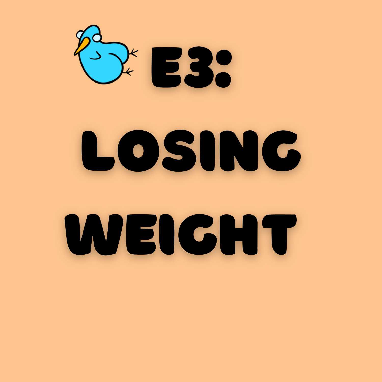 E3: Losing Weight