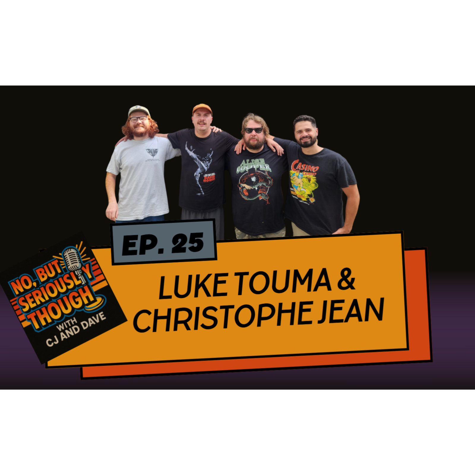No, But Seriously Though Ep. 025: Pee Flaps w/ Luke Touma & Christophe Jean