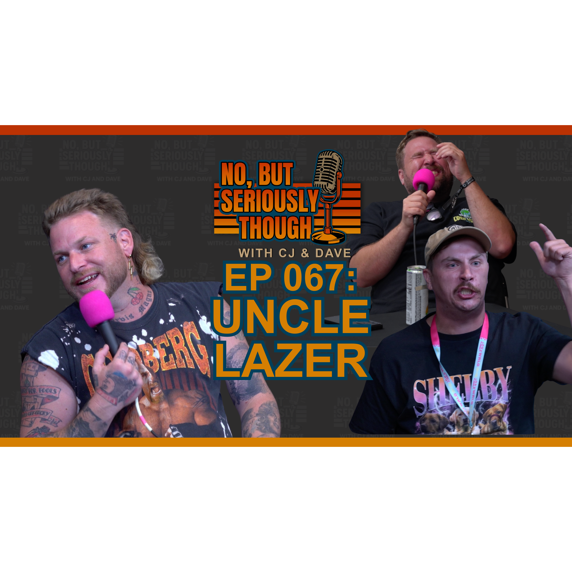 No, But Seriously Though Ep. 067 Catch it! Catch it! w/ Uncle Lazer