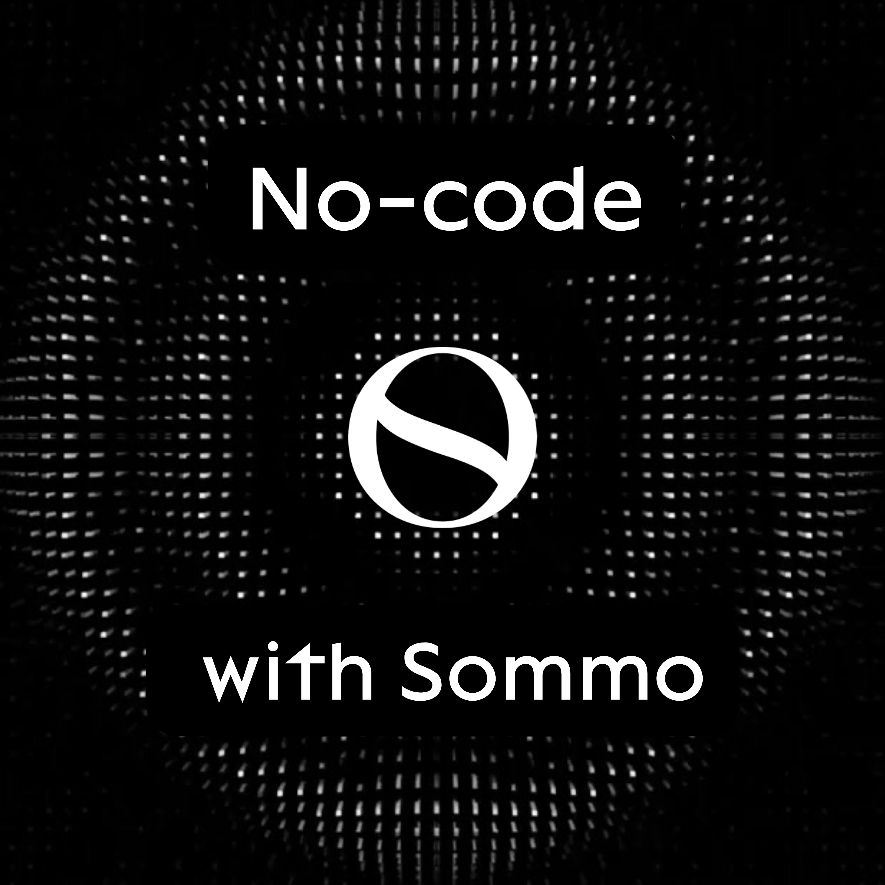 You have an app idea - what’s next?| PART 1 | No-code with Sommo