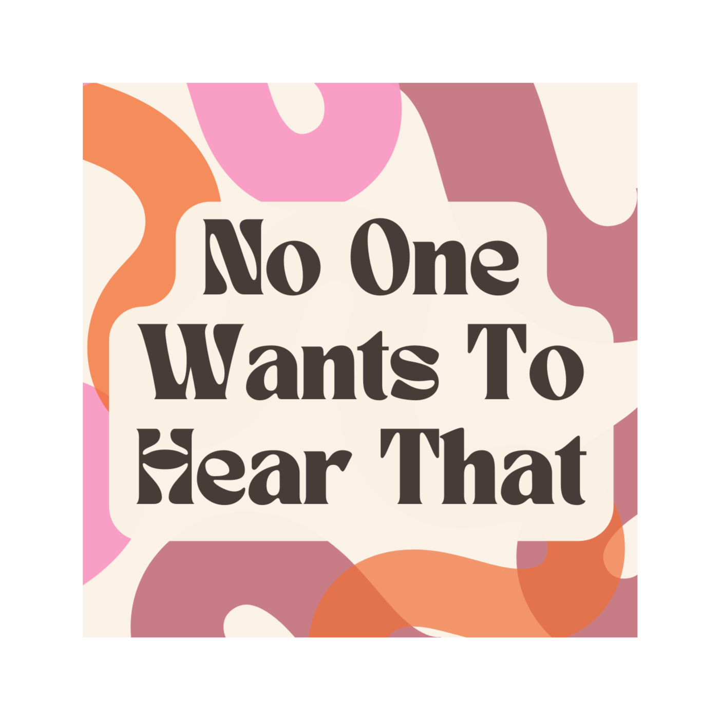 Trailer: No One Wants to Hear That