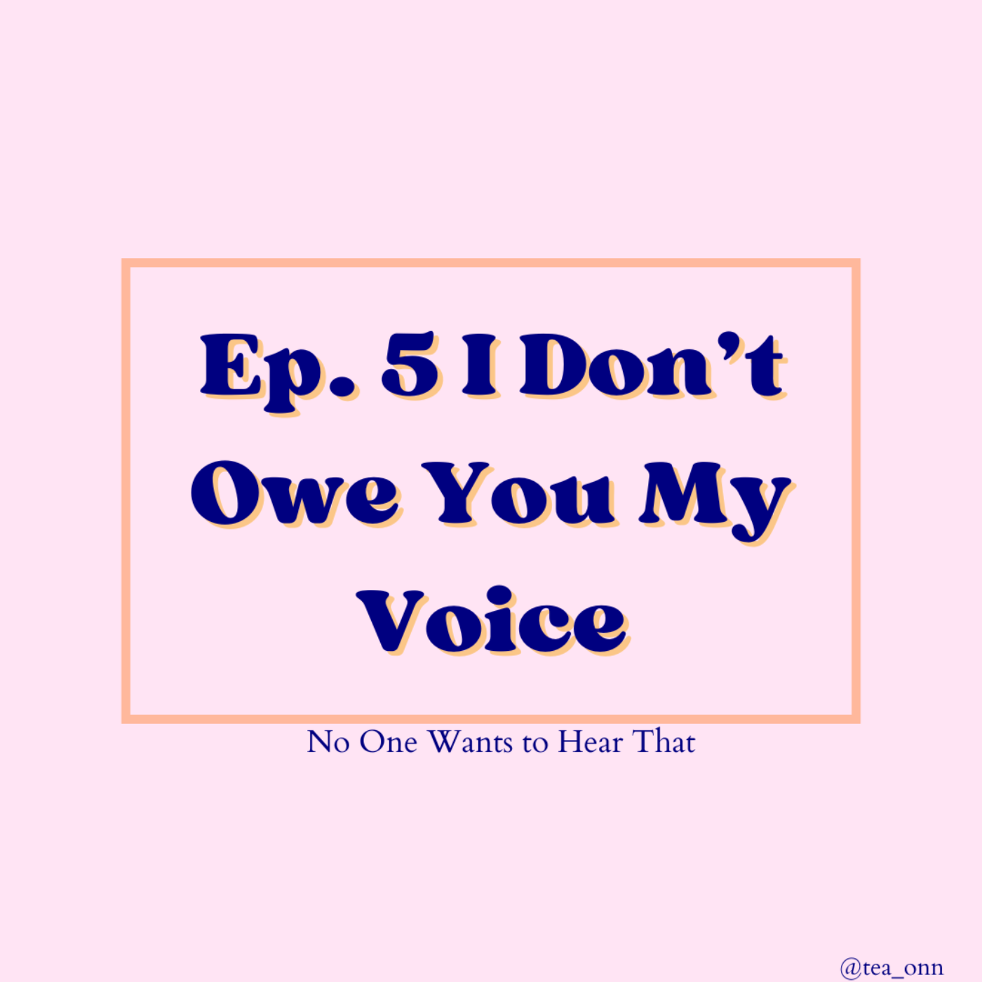 I Don't Owe You My Voice
