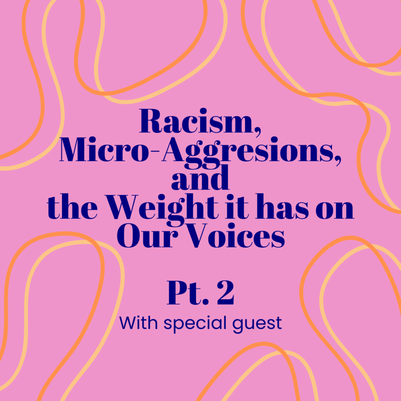 Racism, Micro-Aggressions, and the Weight it has on Our Voices; Part 2 episode artwork
