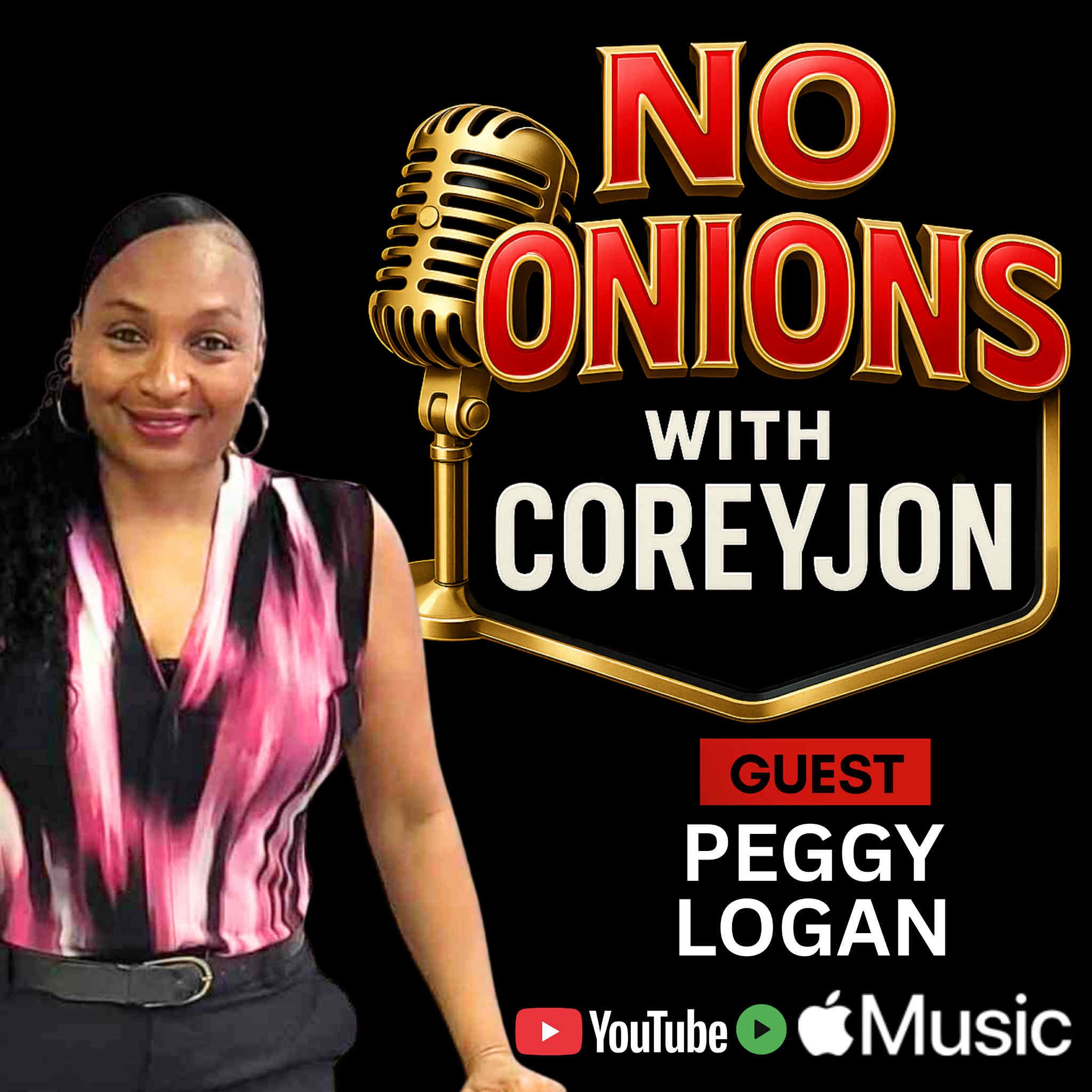 No Onions Podcast with CoreyJon featuring Peggy Logan