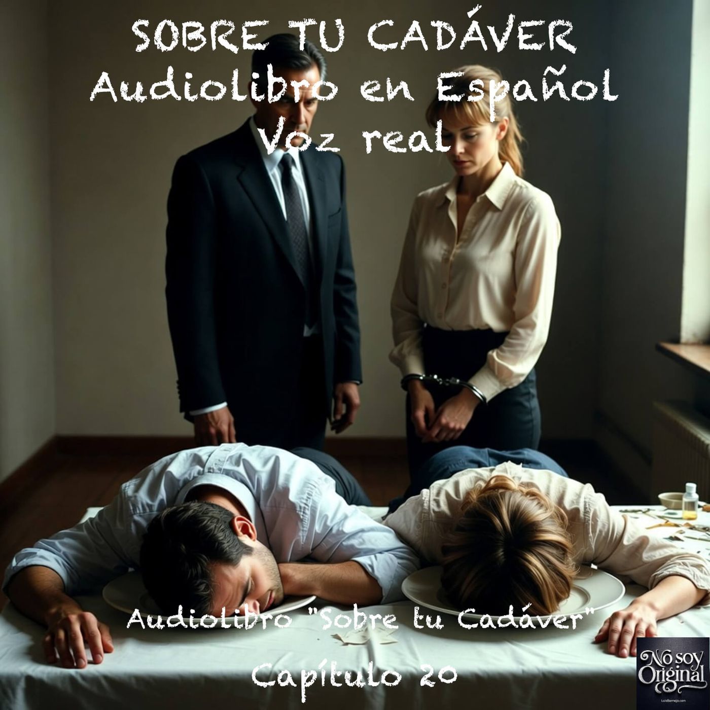Sobre tu Cadáver  – Capítulo 20 - Audiolibro en Español - Voz real episode artwork