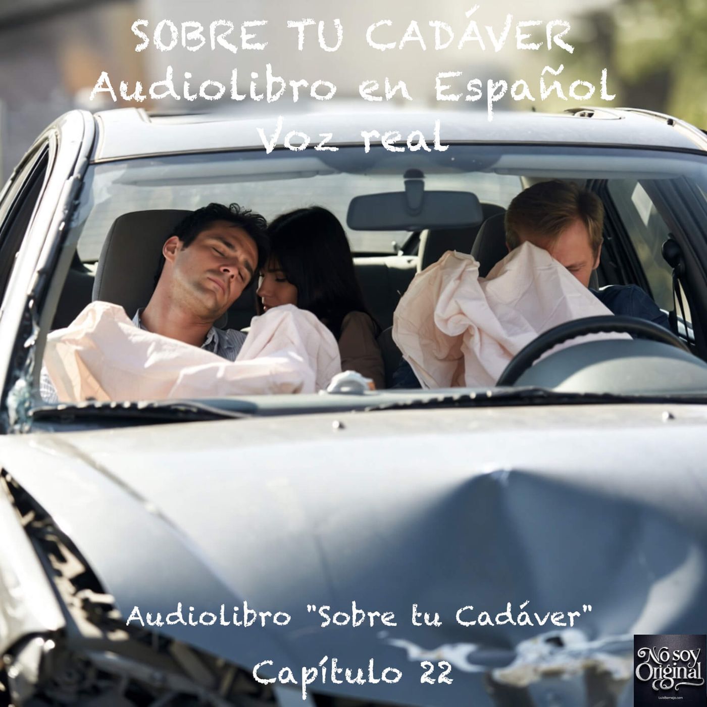 Sobre tu Cadáver  – Capítulo 22 - Audiolibro en Español - Voz real episode artwork