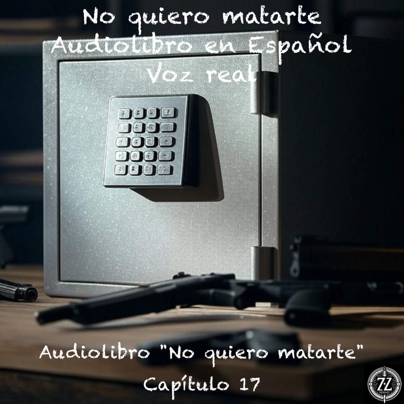 No quiero matarte – Capítulo 17 - Audiolibro en Español - Voz real episode artwork