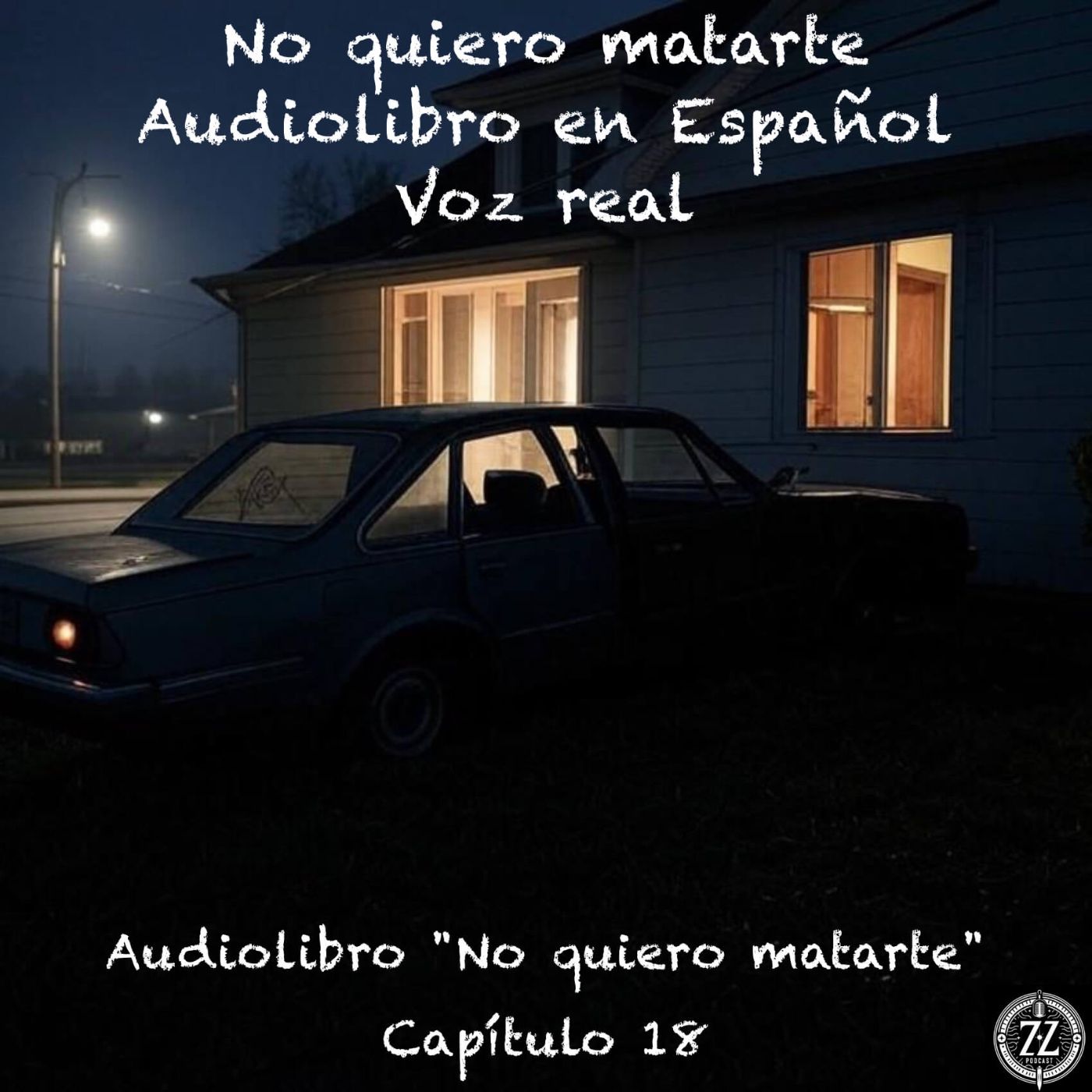 No quiero matarte – Capítulo 18 - Audiolibro en Español - Voz real episode artwork