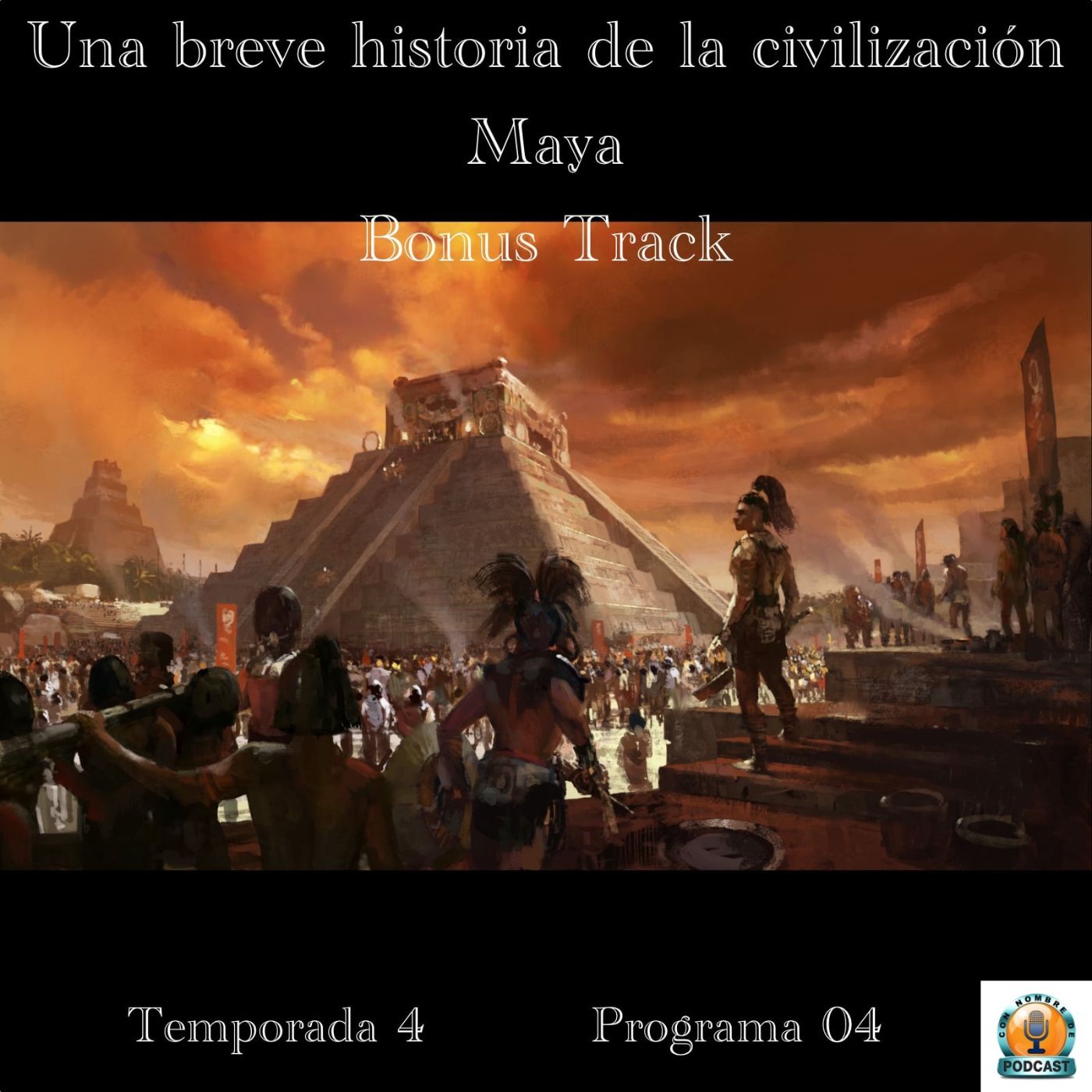 Una breve historia de la civilización Maya episode artwork
