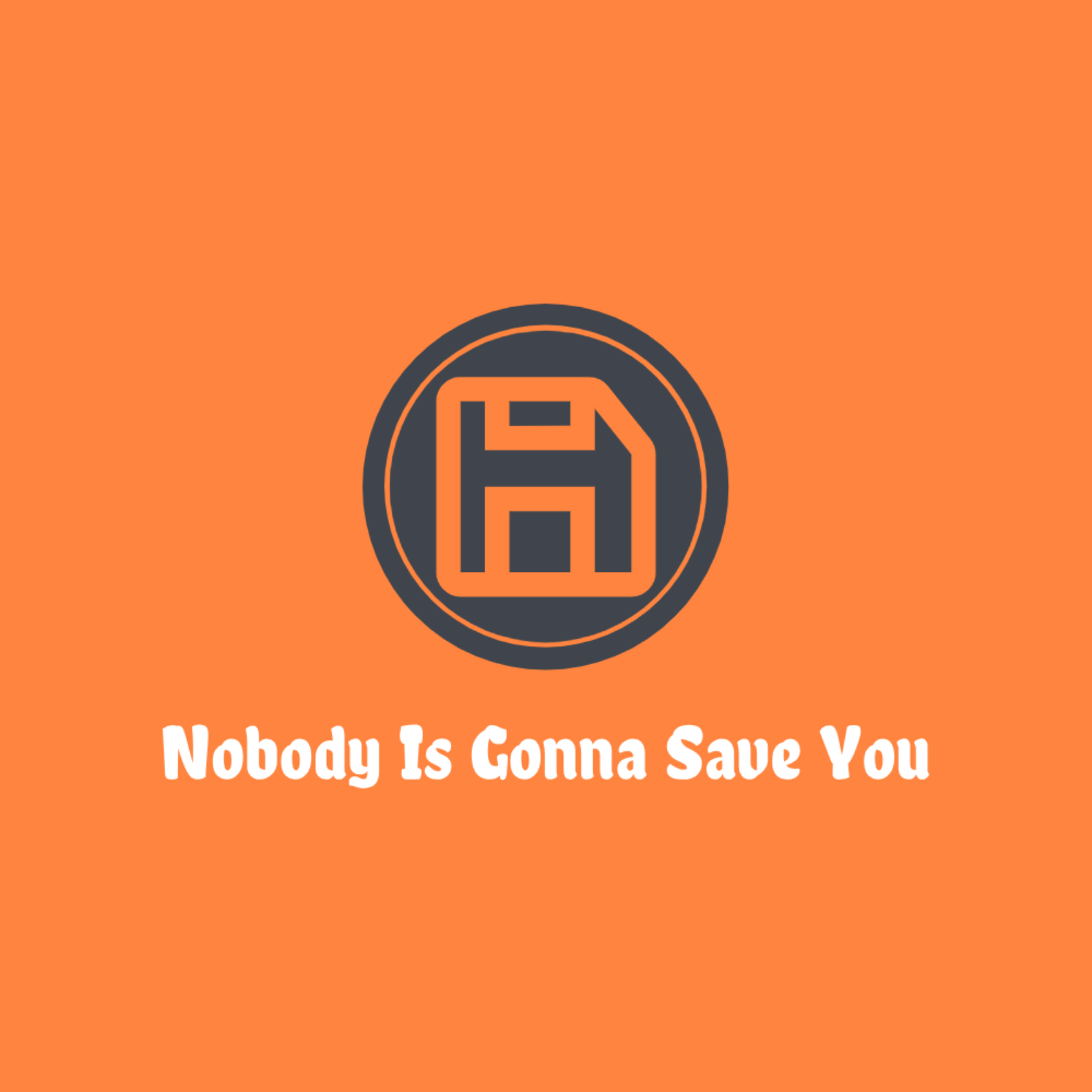 Nobody Is Gonna Save You Podcast cover art