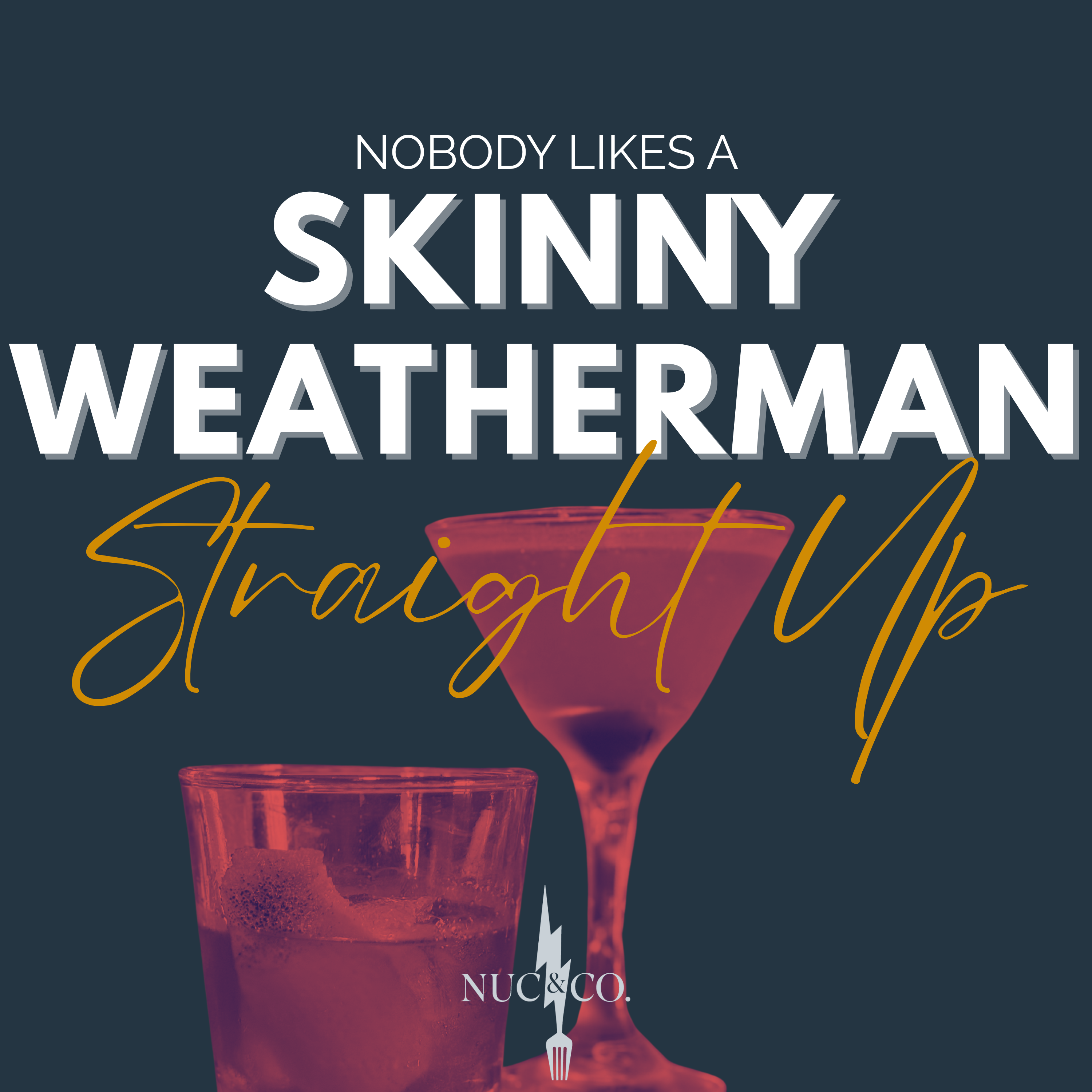 Nobody Likes a Skinny Weatherman