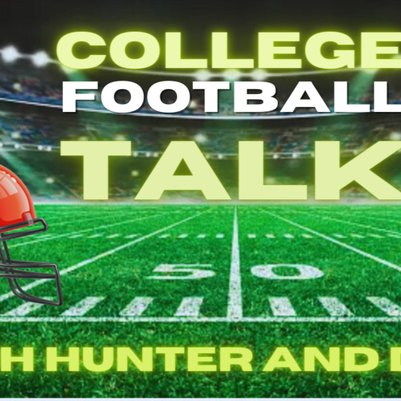 College Football Talk with Hunter DeLauder