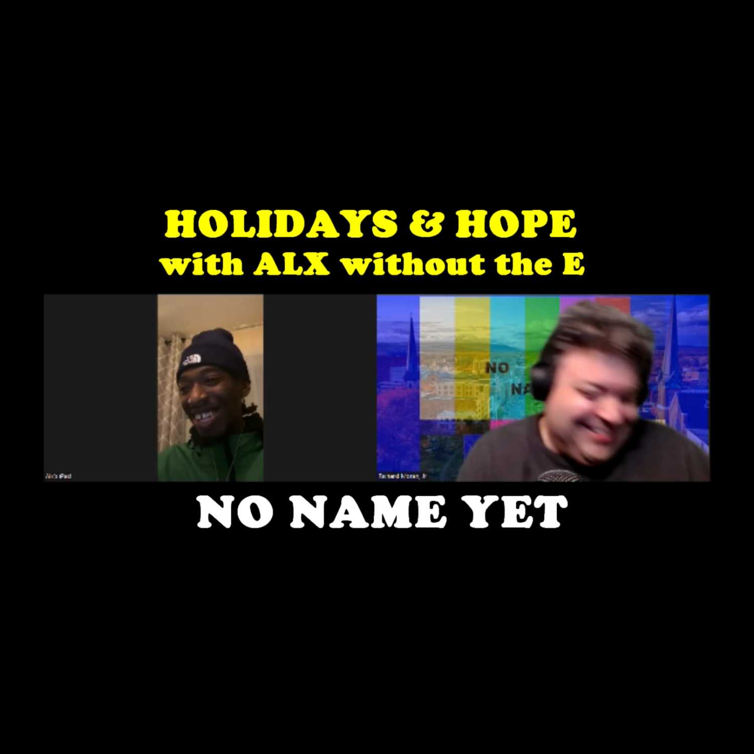 Holidays & Hope with Alx w/o the "e"- S3 Ep. 2 No Name Yet Podcast  episode artwork