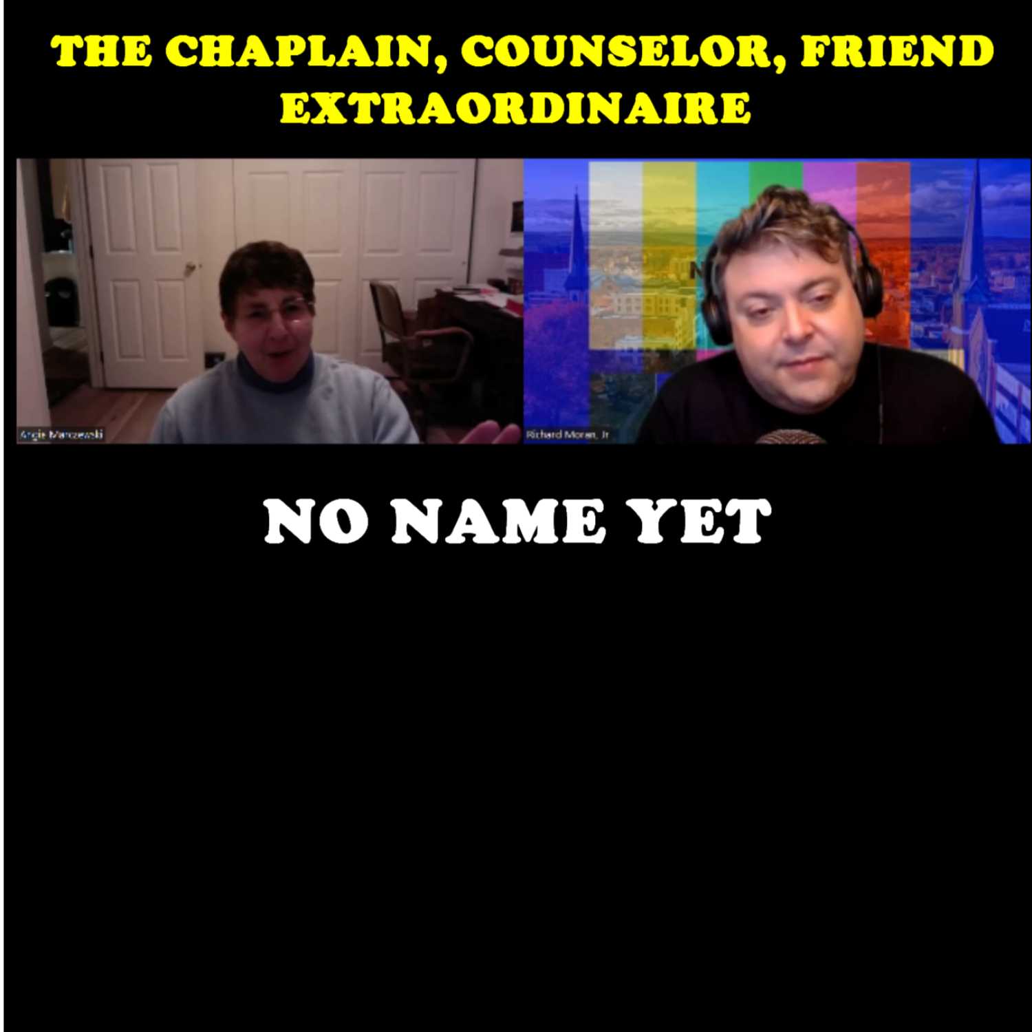 The Chaplain, Counselor, Friend Extraordinaire! - S3 Ep. 3 No Name Yet Podcast episode artwork