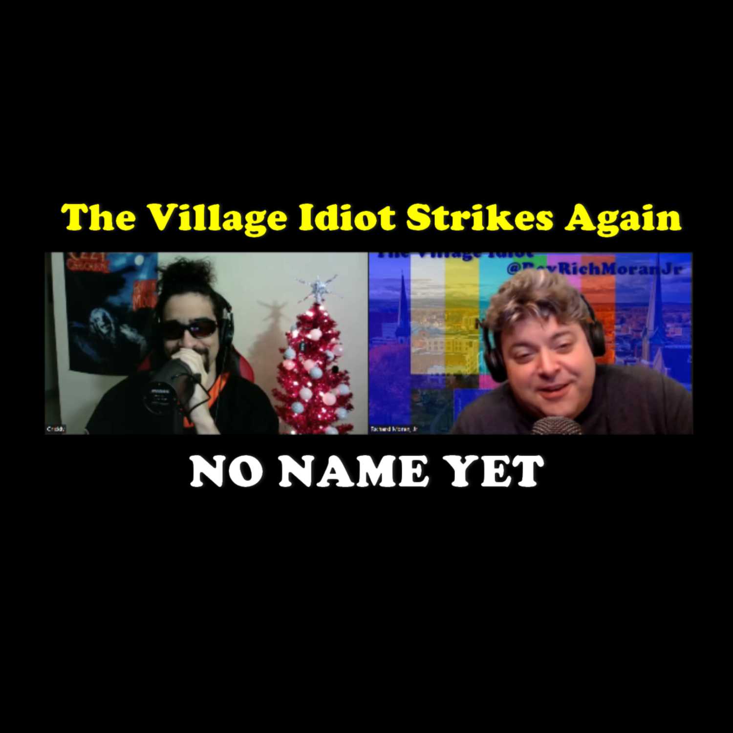 The Village Idiot Strikes Again - S3 Ep. 8 No Name Yet Podcast episode artwork