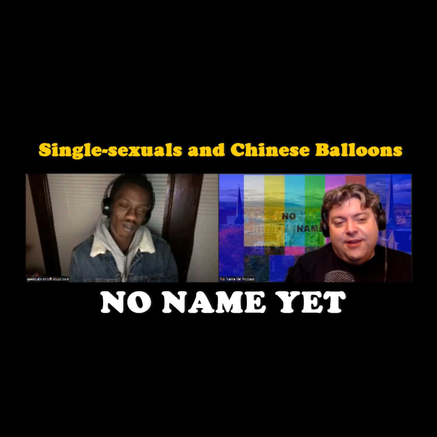 Single-sexuals and Chinese Balloons - S3 Ep. 13 No Name Yet Podcast episode artwork
