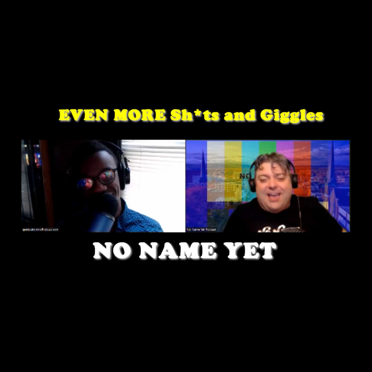 Even More Sh*ts and Giggles - S3 Ep. 21 No Name Yet Podcast episode artwork