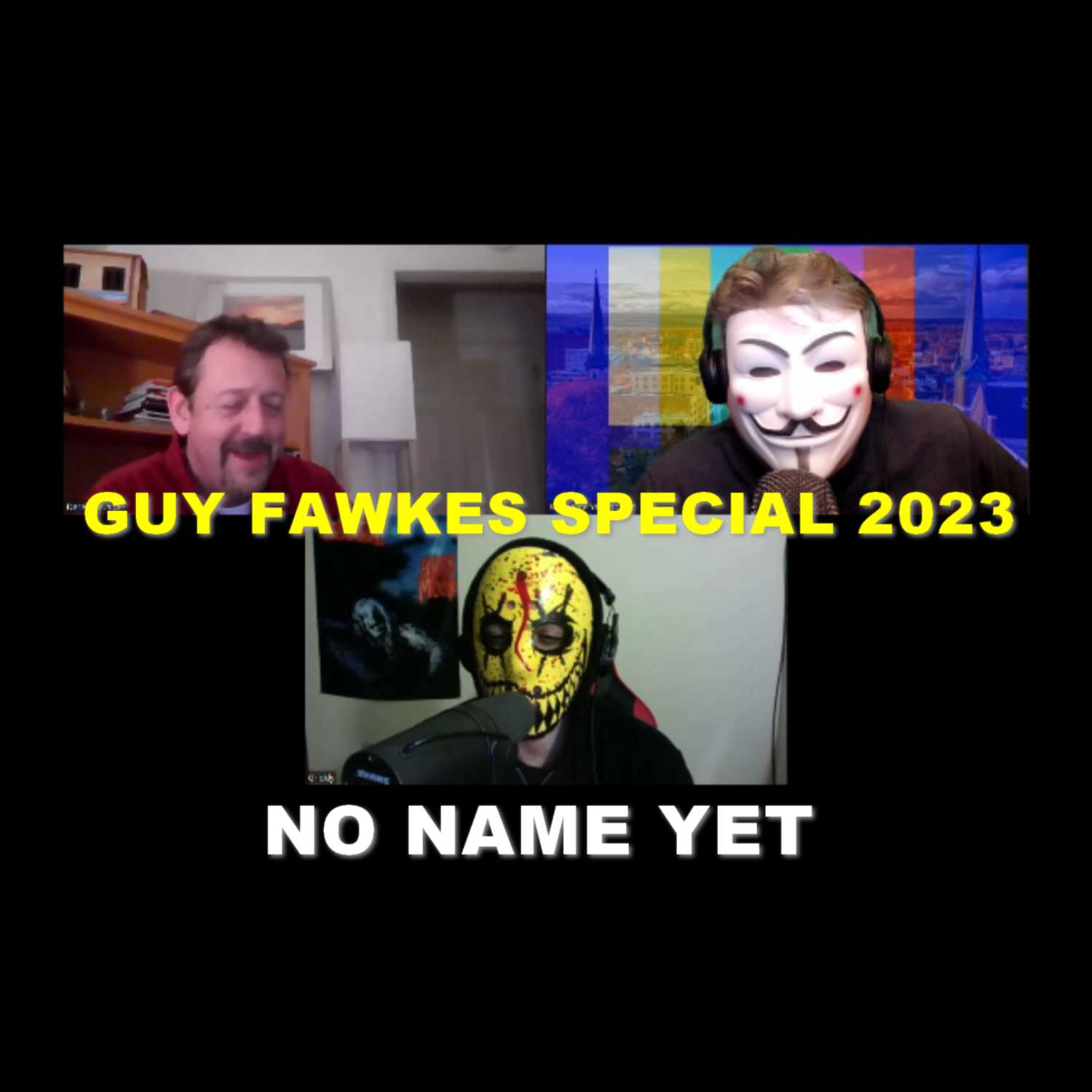 Guy Fawkes Special 2023 - S4 Ep 17 No Name Yet Podcast episode artwork