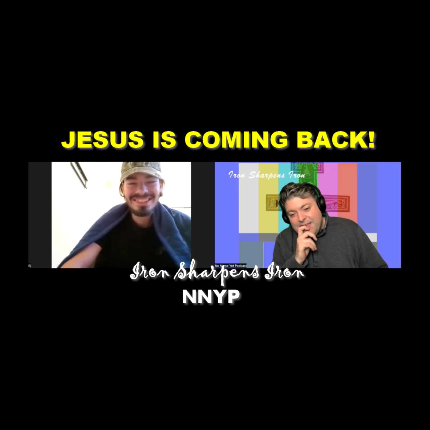 Jesus is coming back! Advent begins! Mark 13:24-37 - Ep. 20 NNYP Iron Sharpens Iron episode artwork