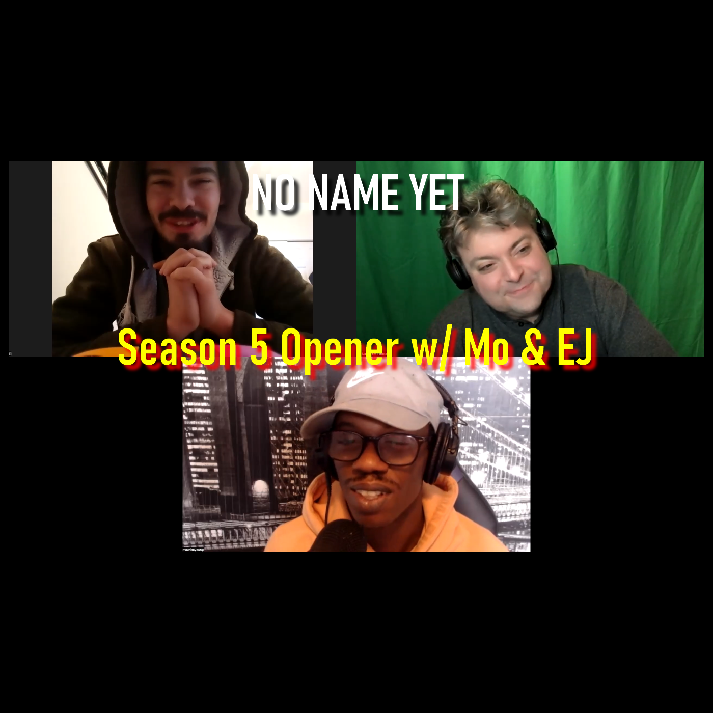 Season 5 Opener with Mo & EJ!!!!!!! - S5 Ep.1 No Name Yet Podcast episode artwork