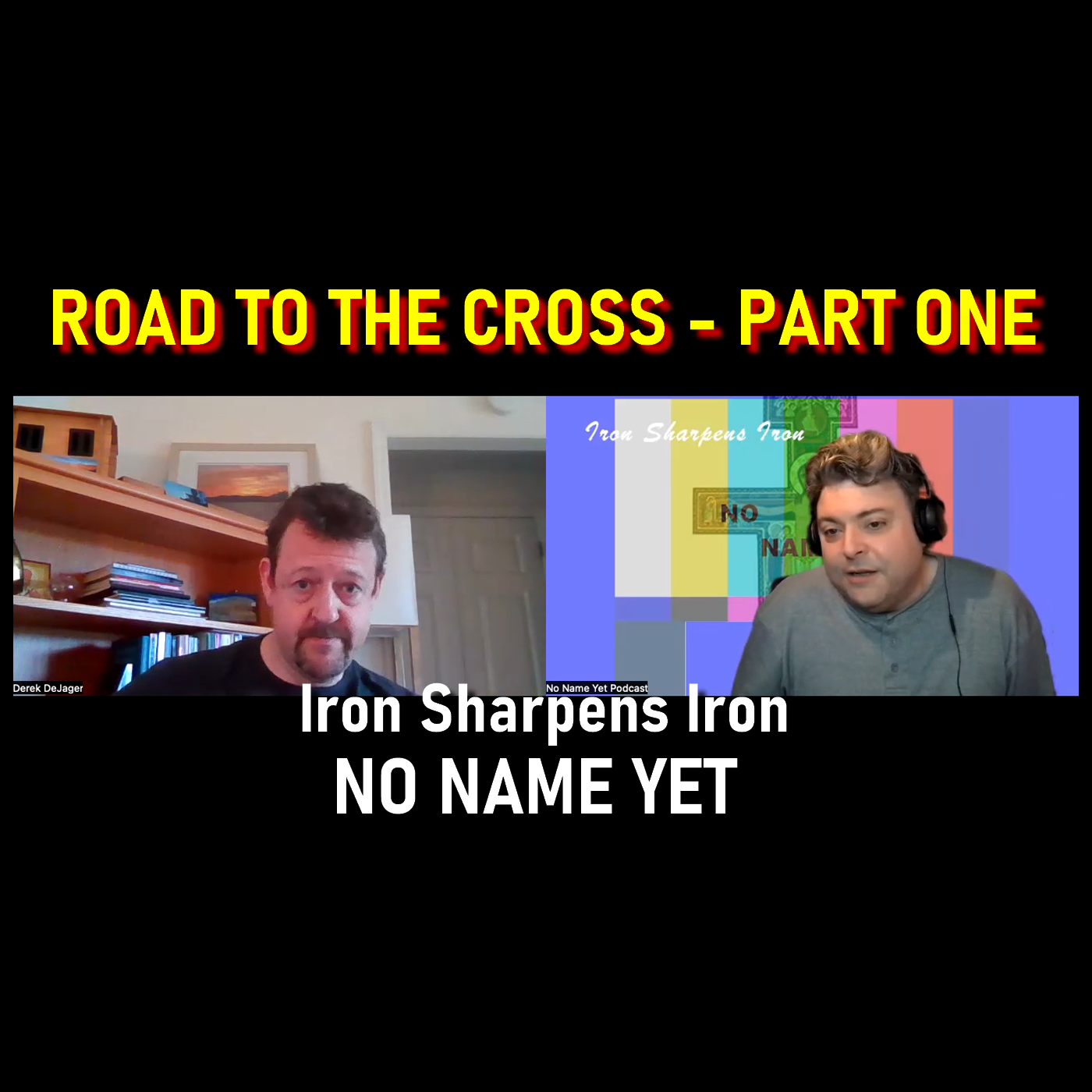 Road to the Cross, Part One - Iron Sharpen NNYP Season 5 Ep. 4 episode artwork
