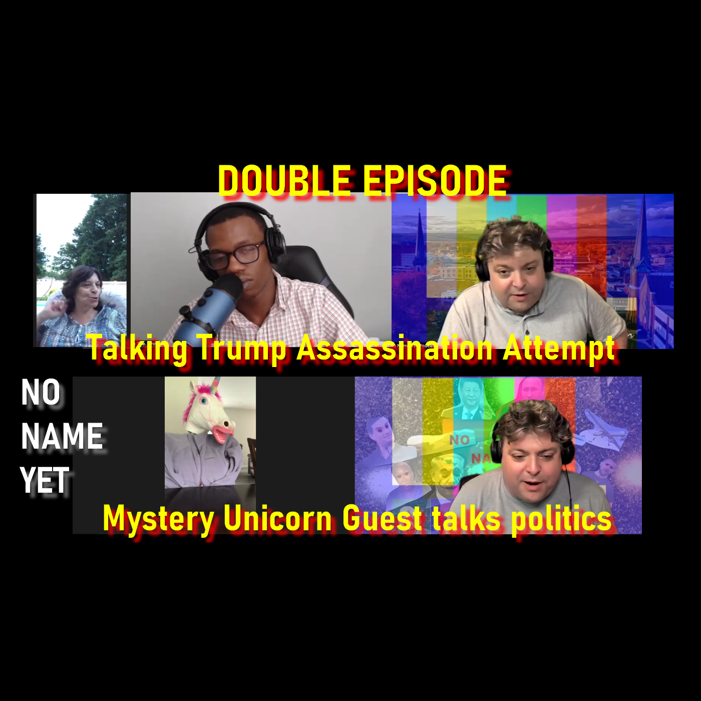 Double Episode: Trump Assassination Attempt & Mystery Guest talks politics - No Name Yet Podcast S5 Ep. 20 episode artwork