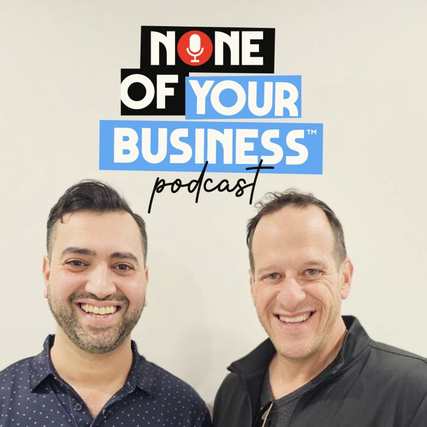 None of Your Business Podcast