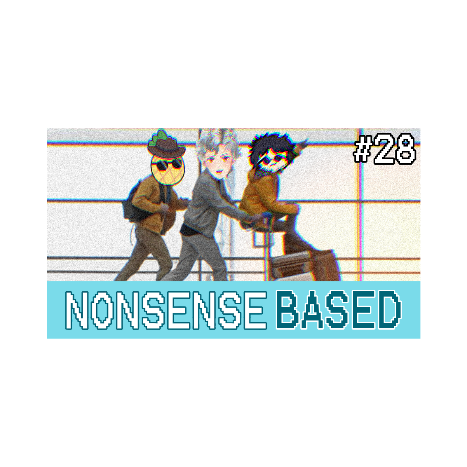 WE'RE BACK FROM VACATION! | Nonsense Based #28 episode artwork