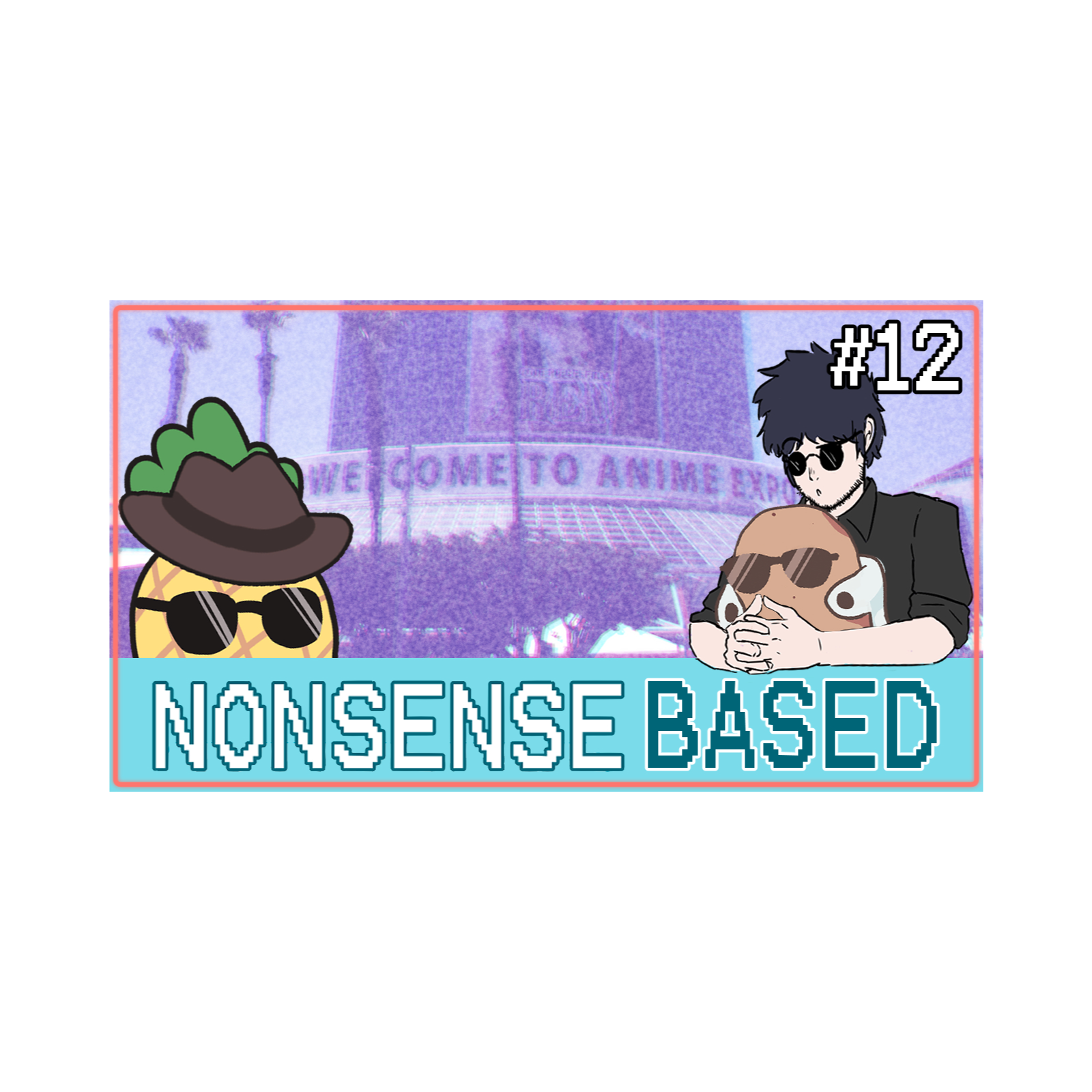 The Anime Con Experience | Nonsense Based #12 episode artwork