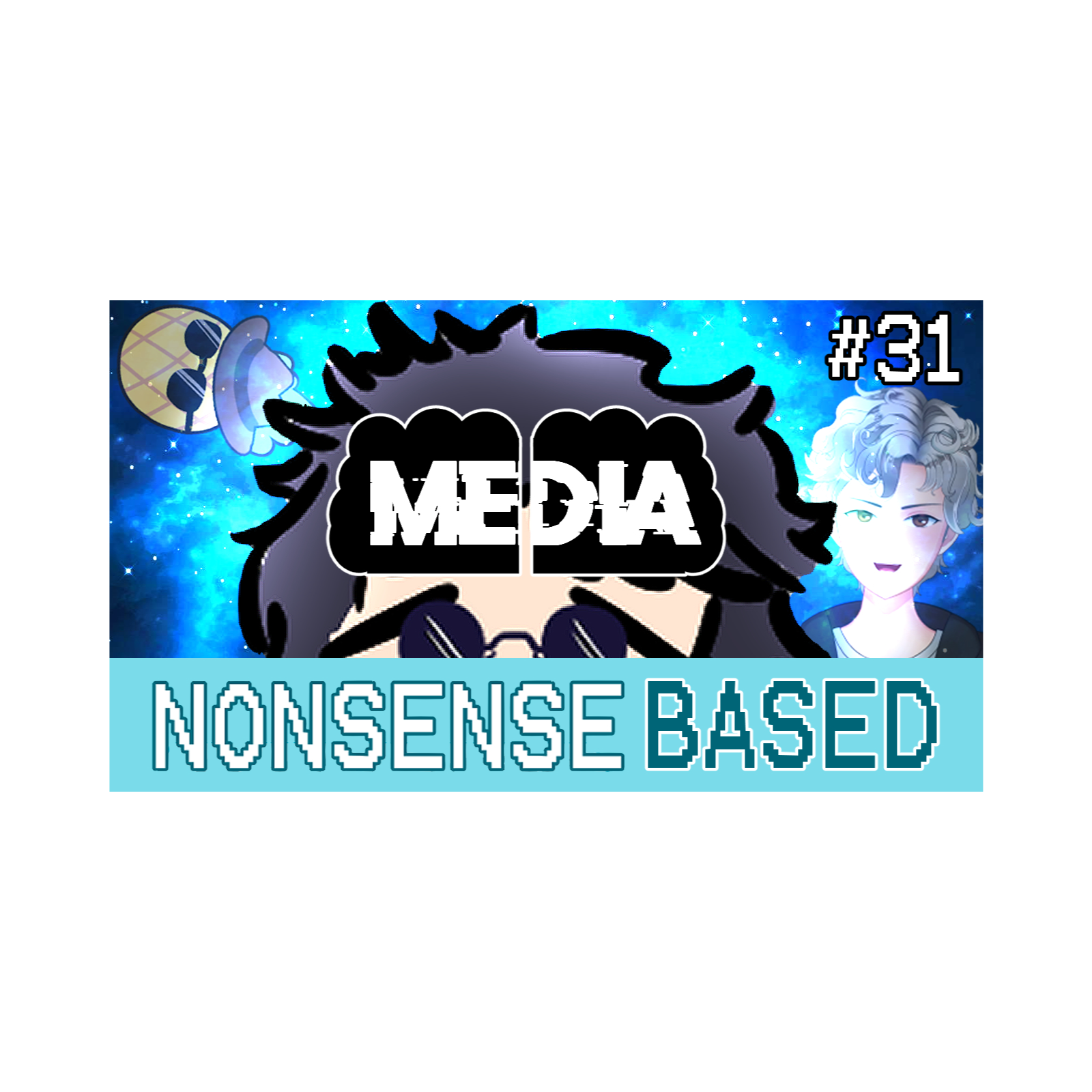 We're Media Illiterate | Nonsense Based #31 episode artwork