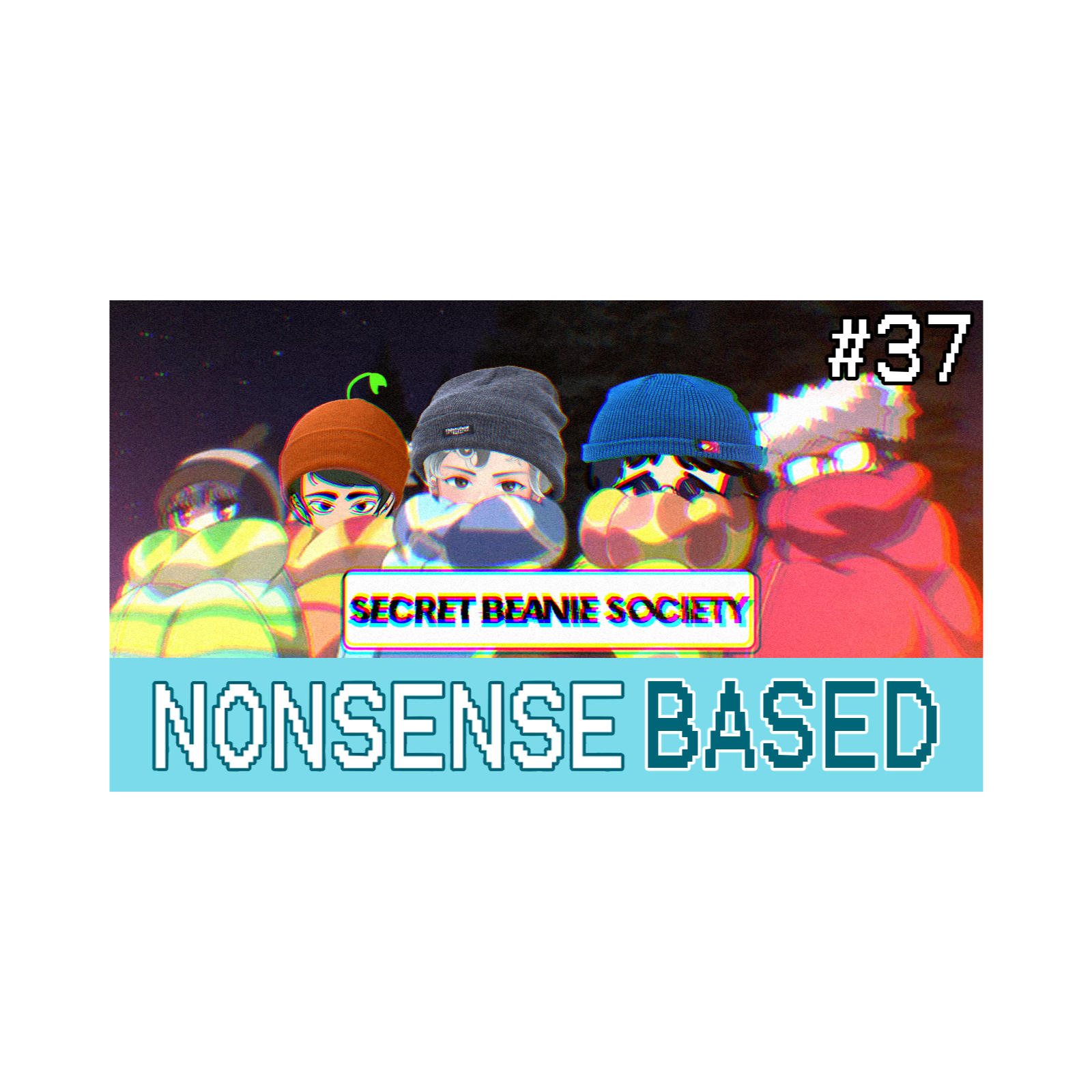 Secret Beanie Society | Nonsense Based #37 episode artwork
