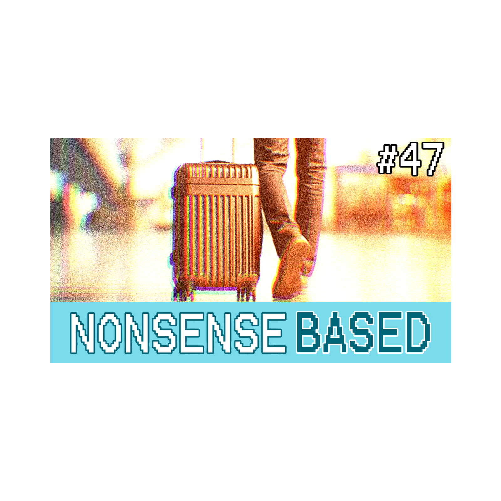 He's Back! | Nonsense Based #47 episode artwork
