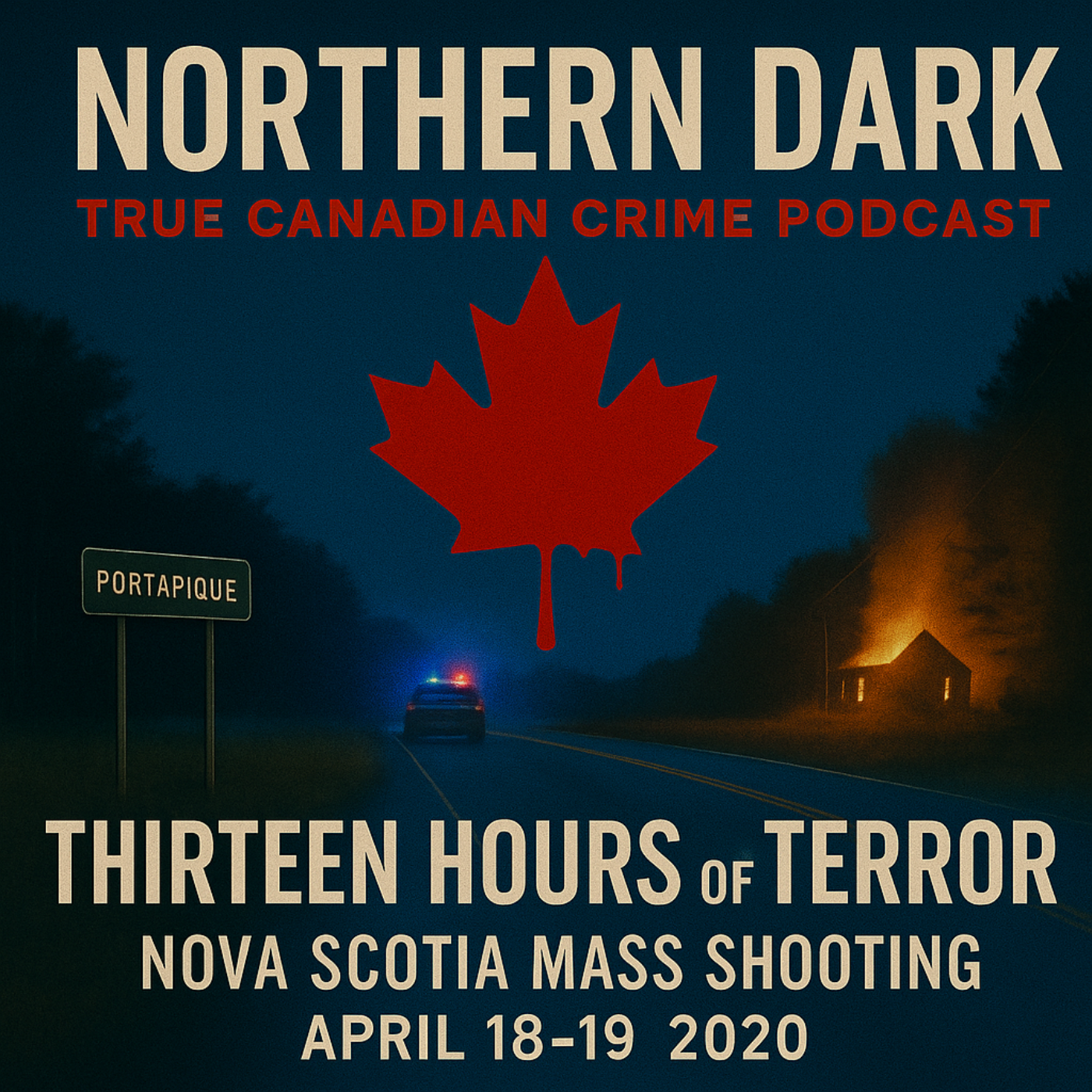 ND EP: 6 - Thirteen Hours of Terror: Nova Scotia Mass Shooting