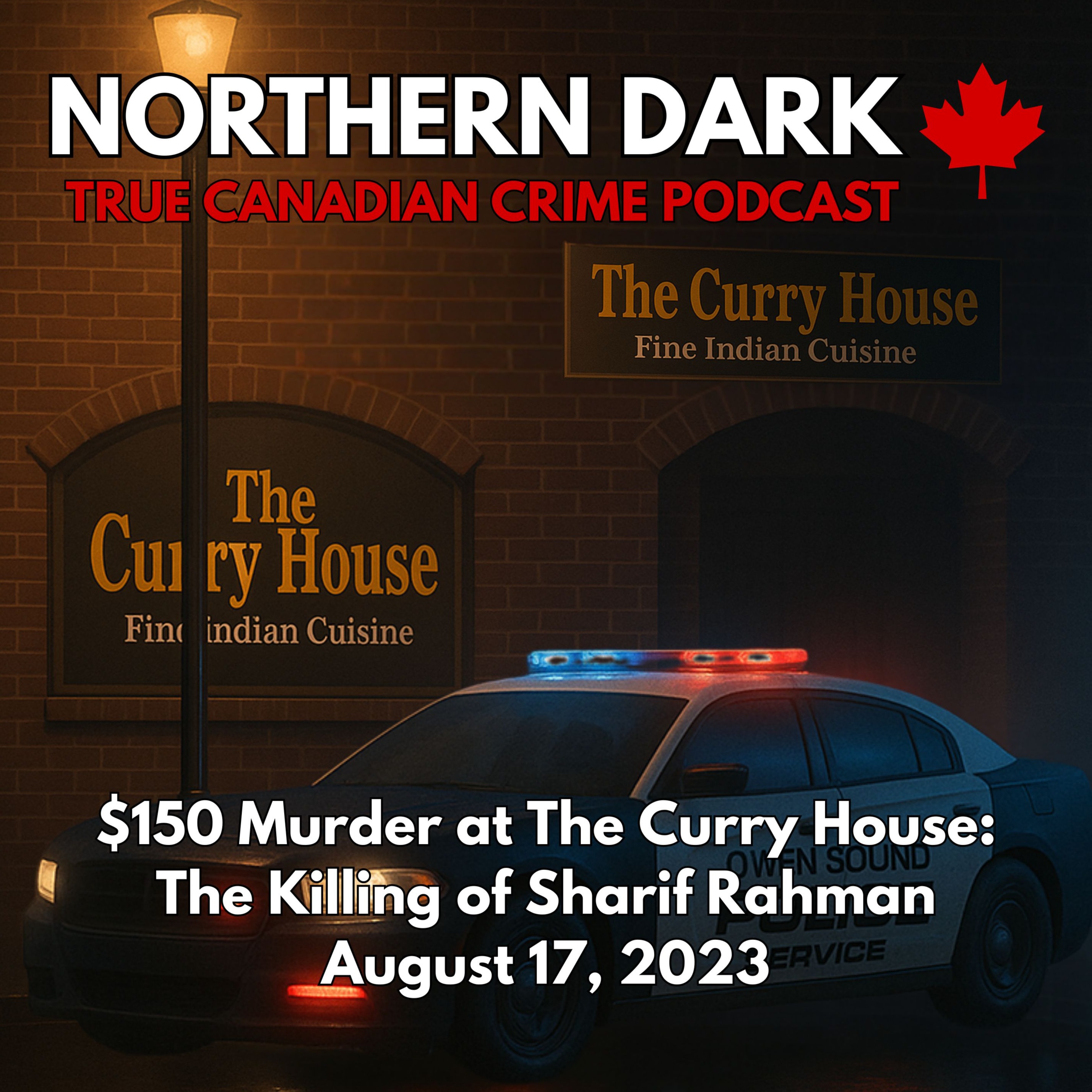ND EP: 16 - $150 Murder at The Curry House: The Killing of Sharif Rahman