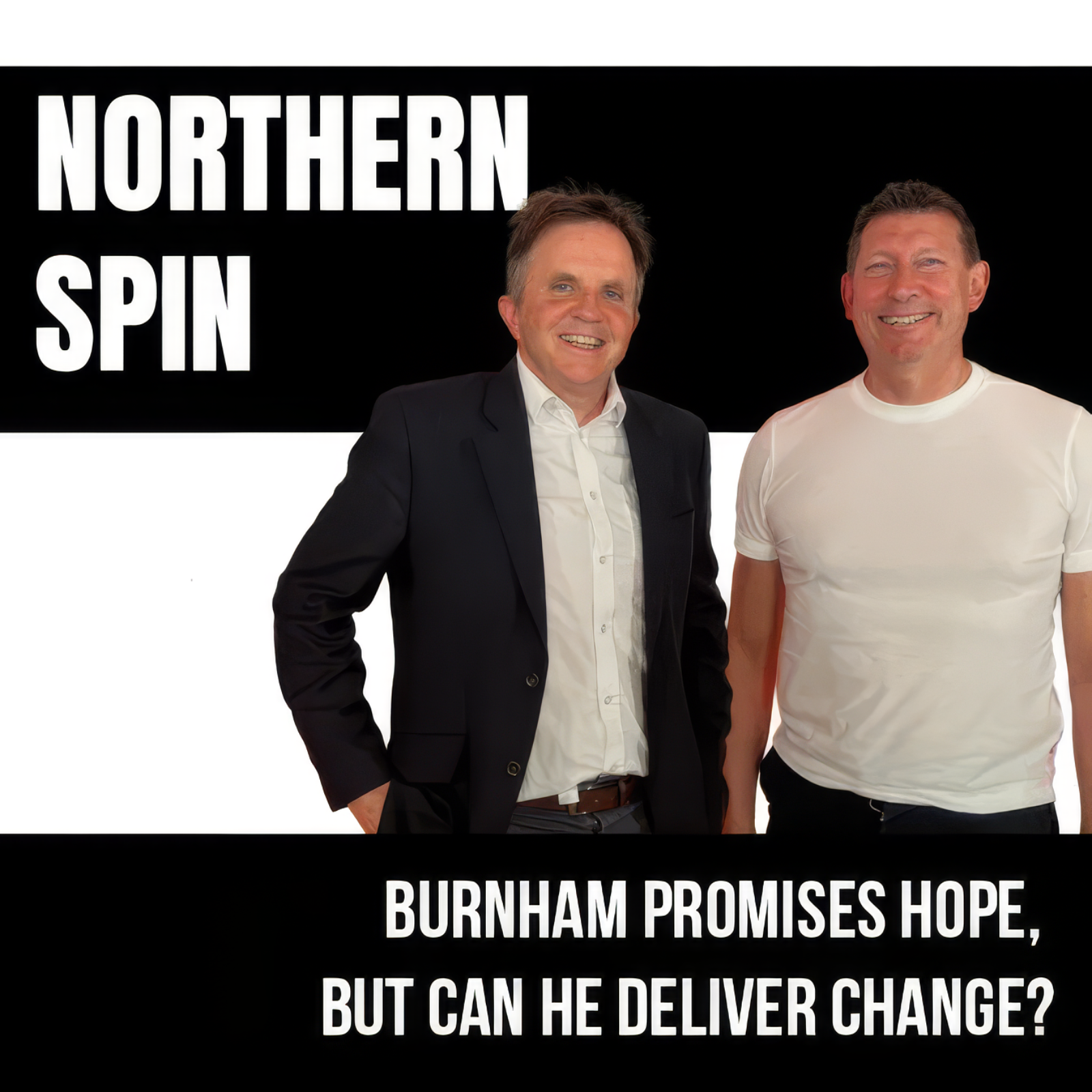 Northern Spin – Season 6 – Episode 4: Burnham promises hope, but can he deliver change? episode artwork