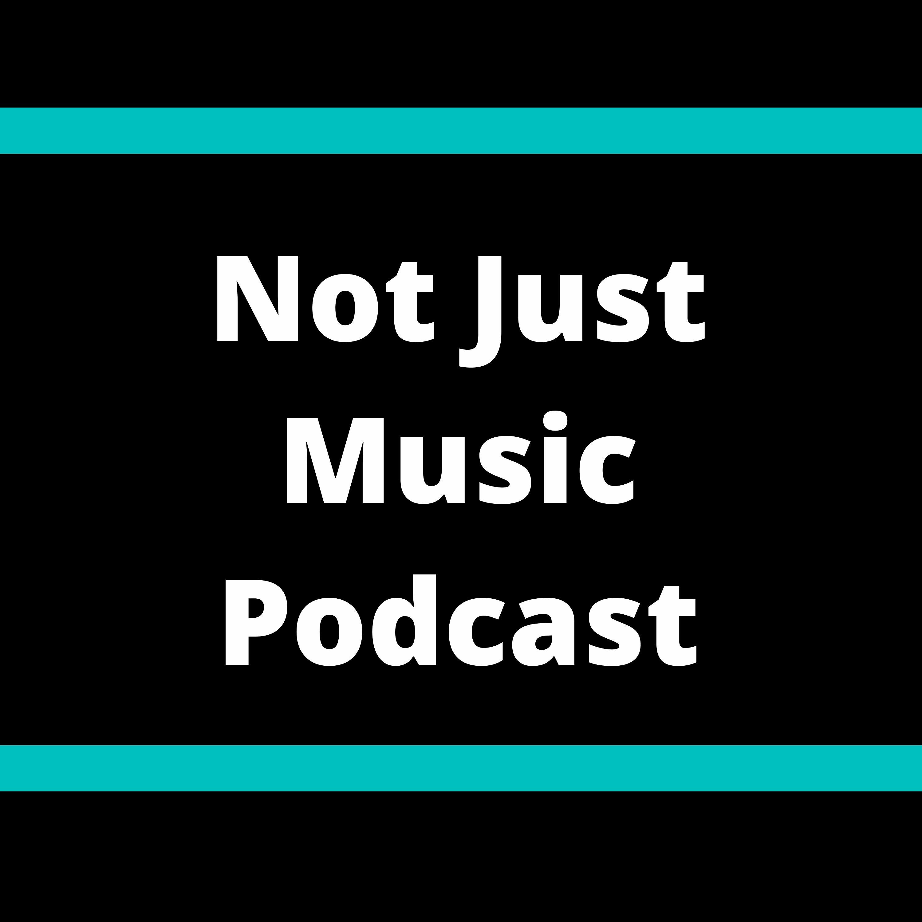 Not Just Music Podcast ft. Dajuiceskee