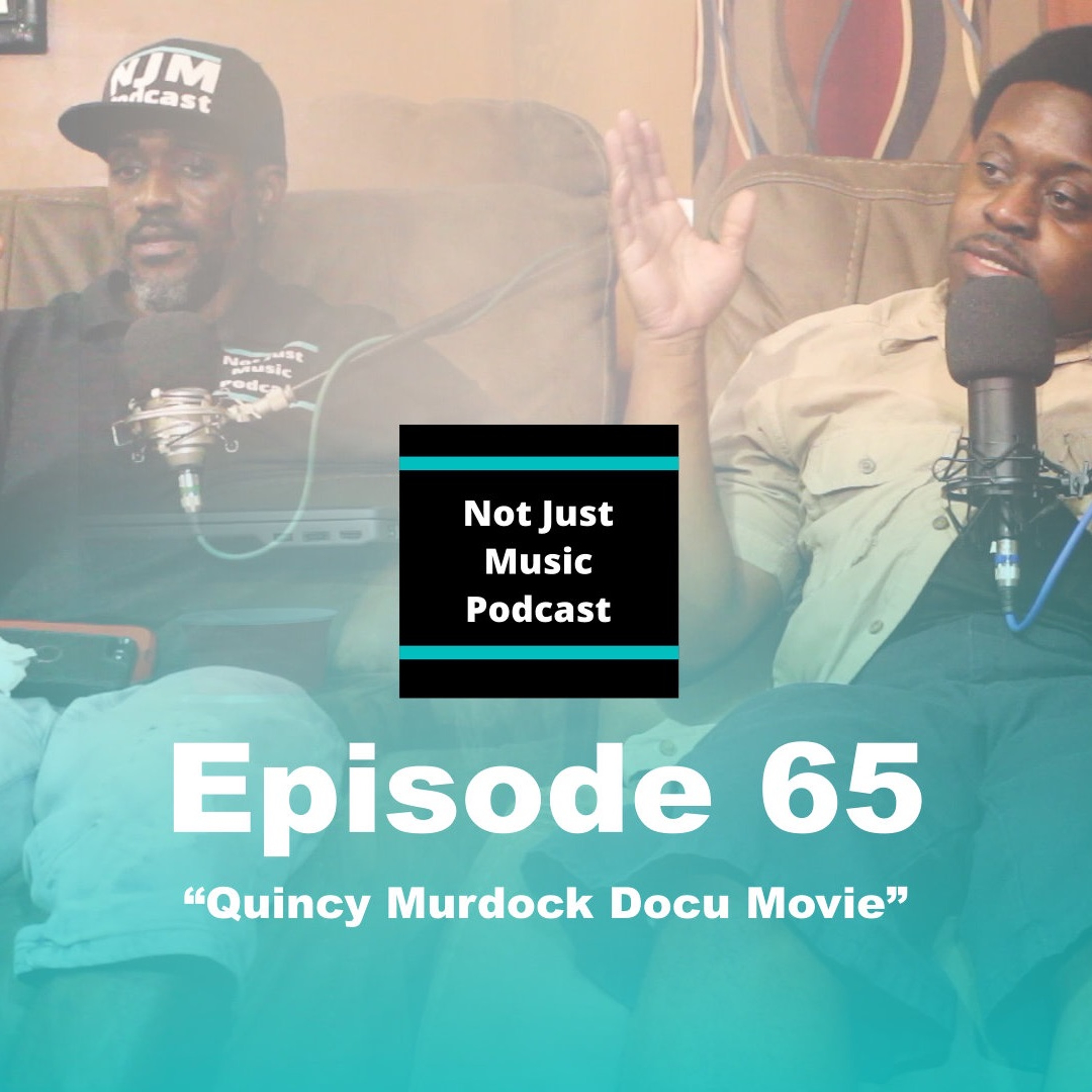 Not Just Music Podcast Episode 65 ft Duan & Q 