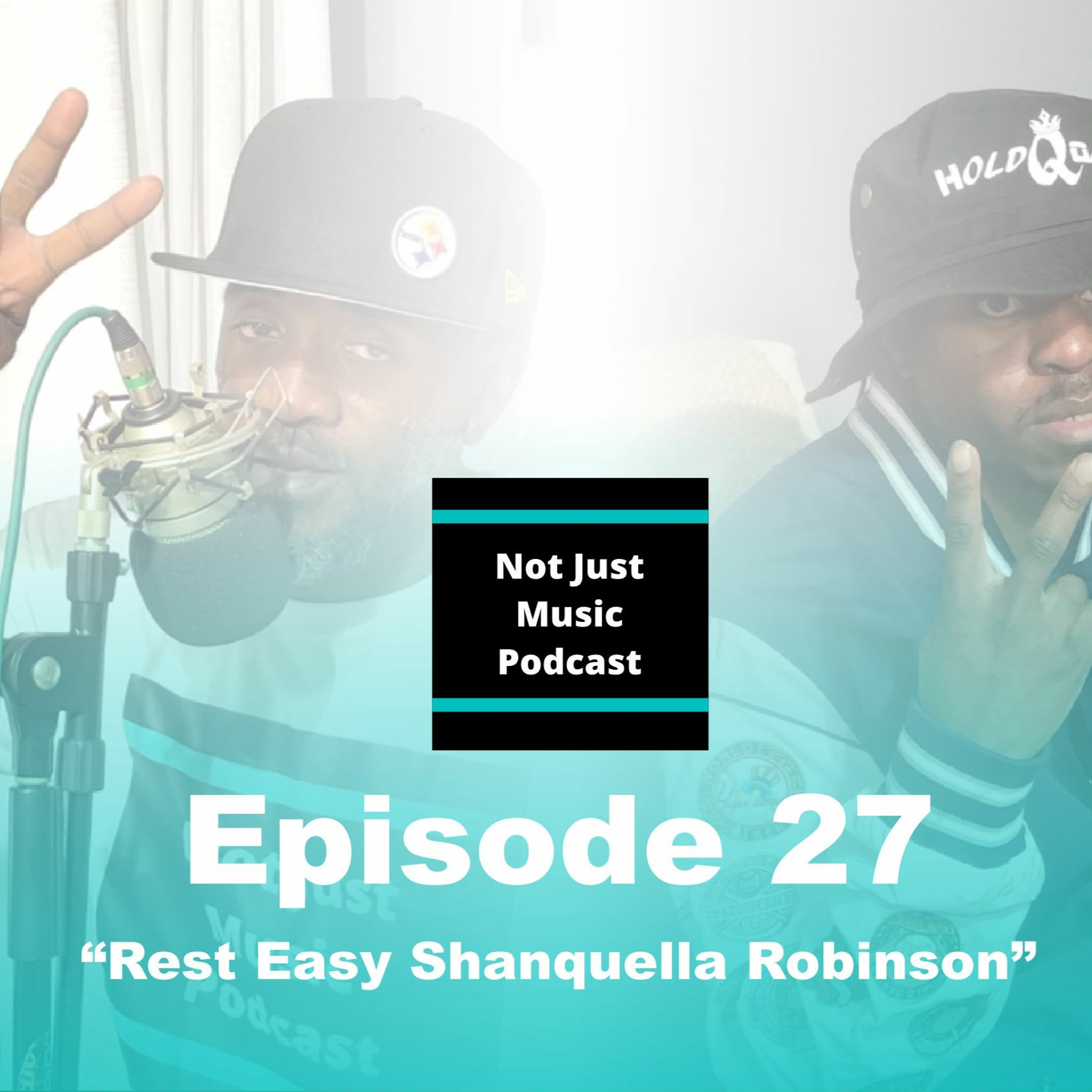 Not Just Music Podcast Episode 27 ft Duan & Q 