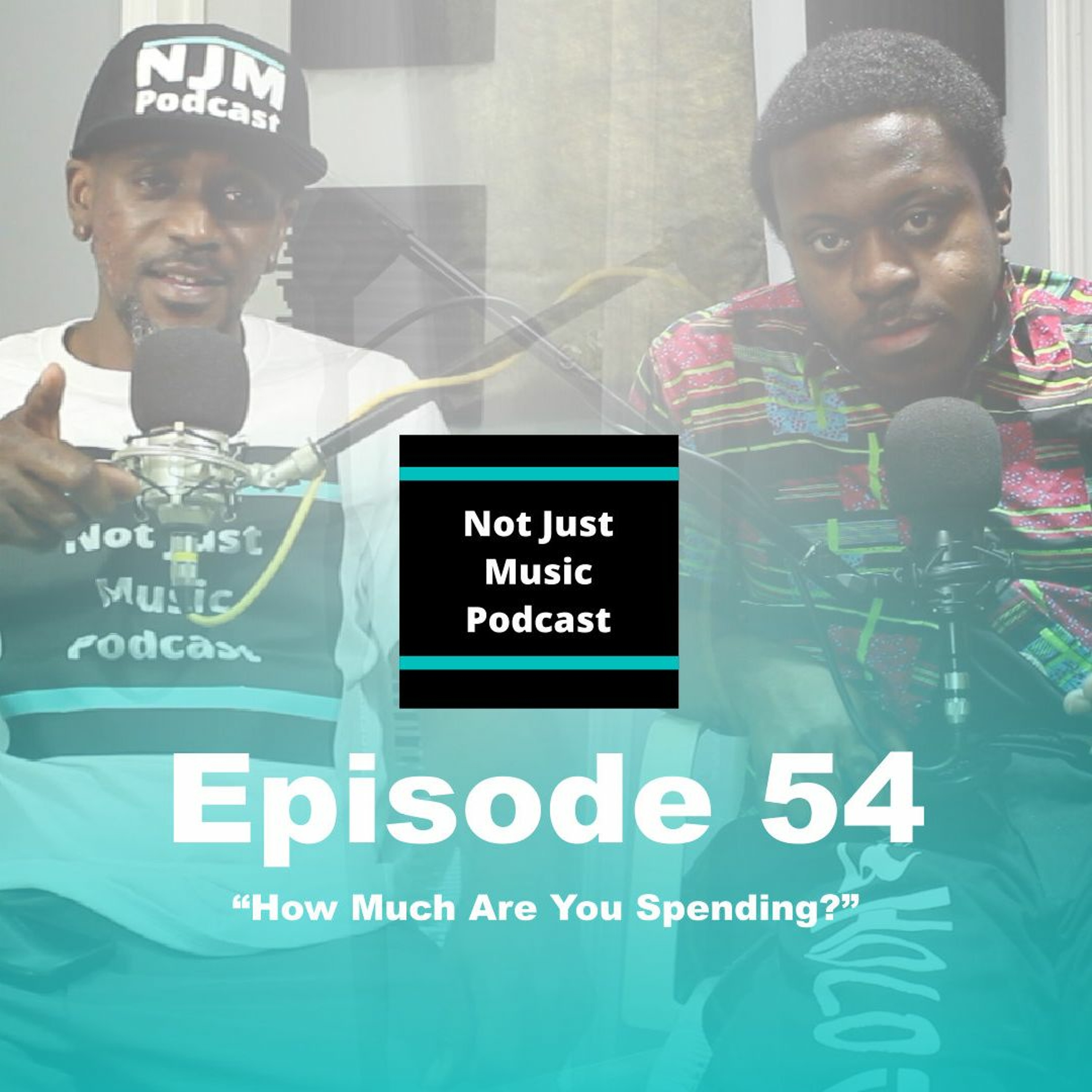 Not Just Music Podcast Episode 54 ft Duan & Q 