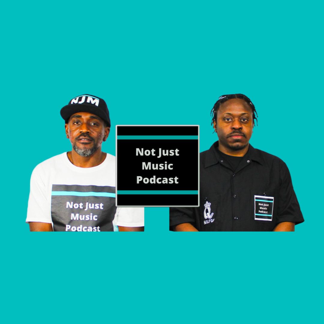 Not Just Music Podcast  Episode 14 ft Duan & Q "Who Is Charleston White"