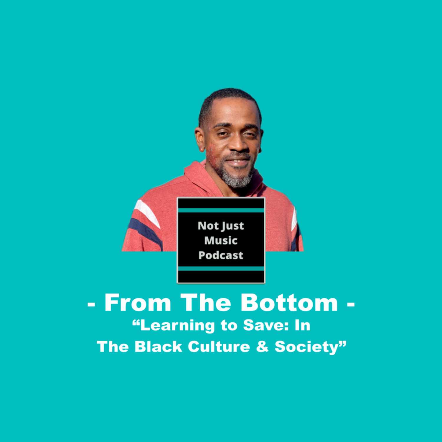 Learning to Save: In The Black Culture & Society ft. Duan Barrino - From The Bottom