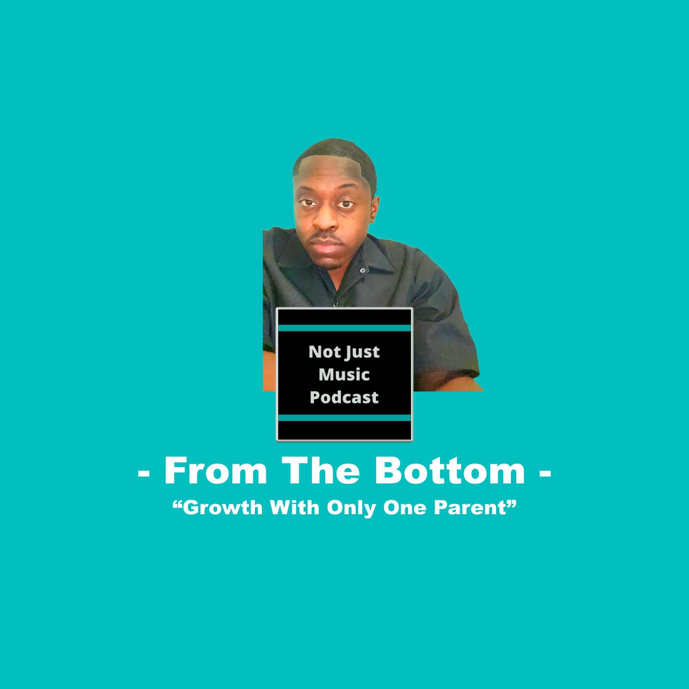 Growth With Only One Parent ft Quincy Murdock - From The Bottom