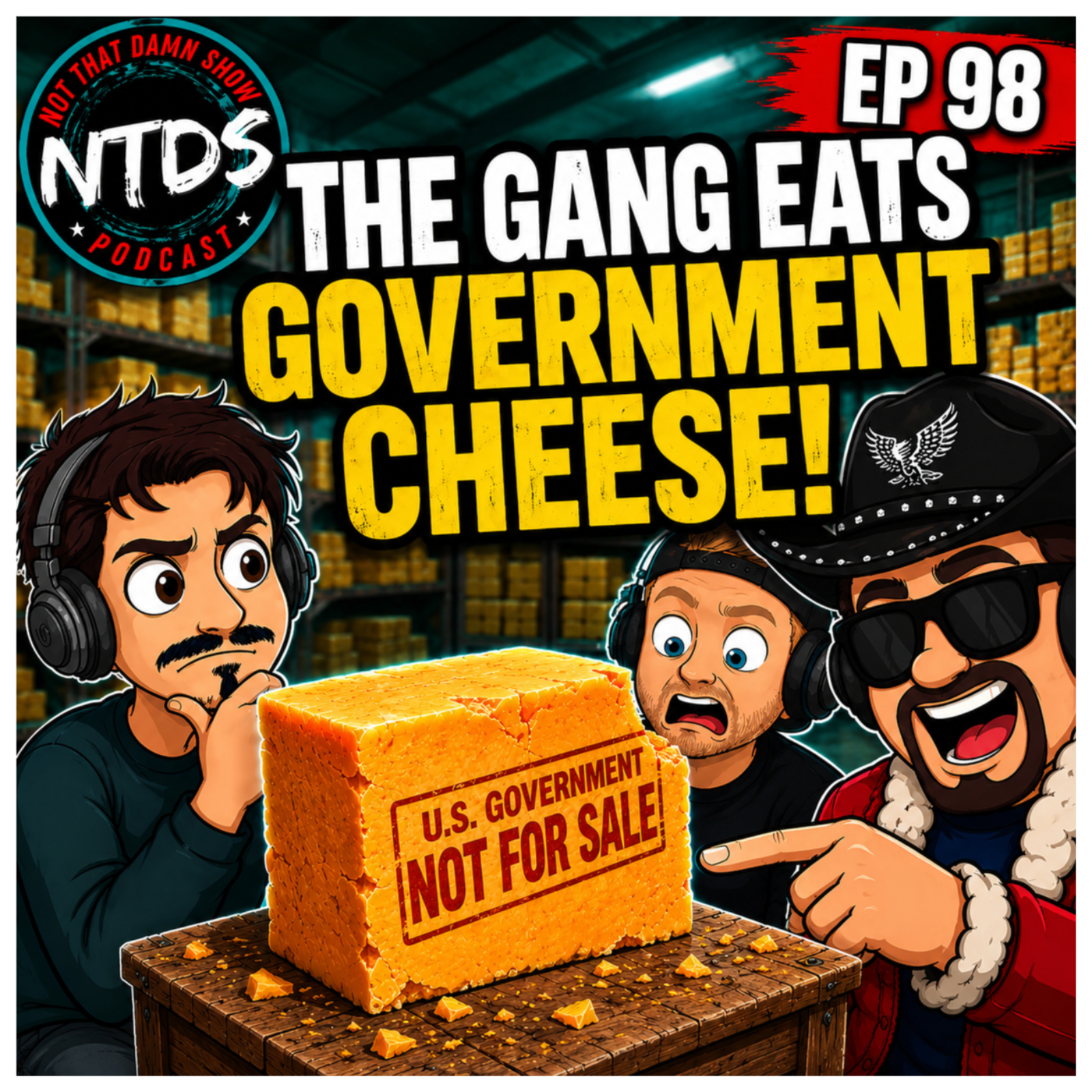 The Gang Eats Government Cheese | Ep 98 The Gang Eats Government Cheese | Ep 98